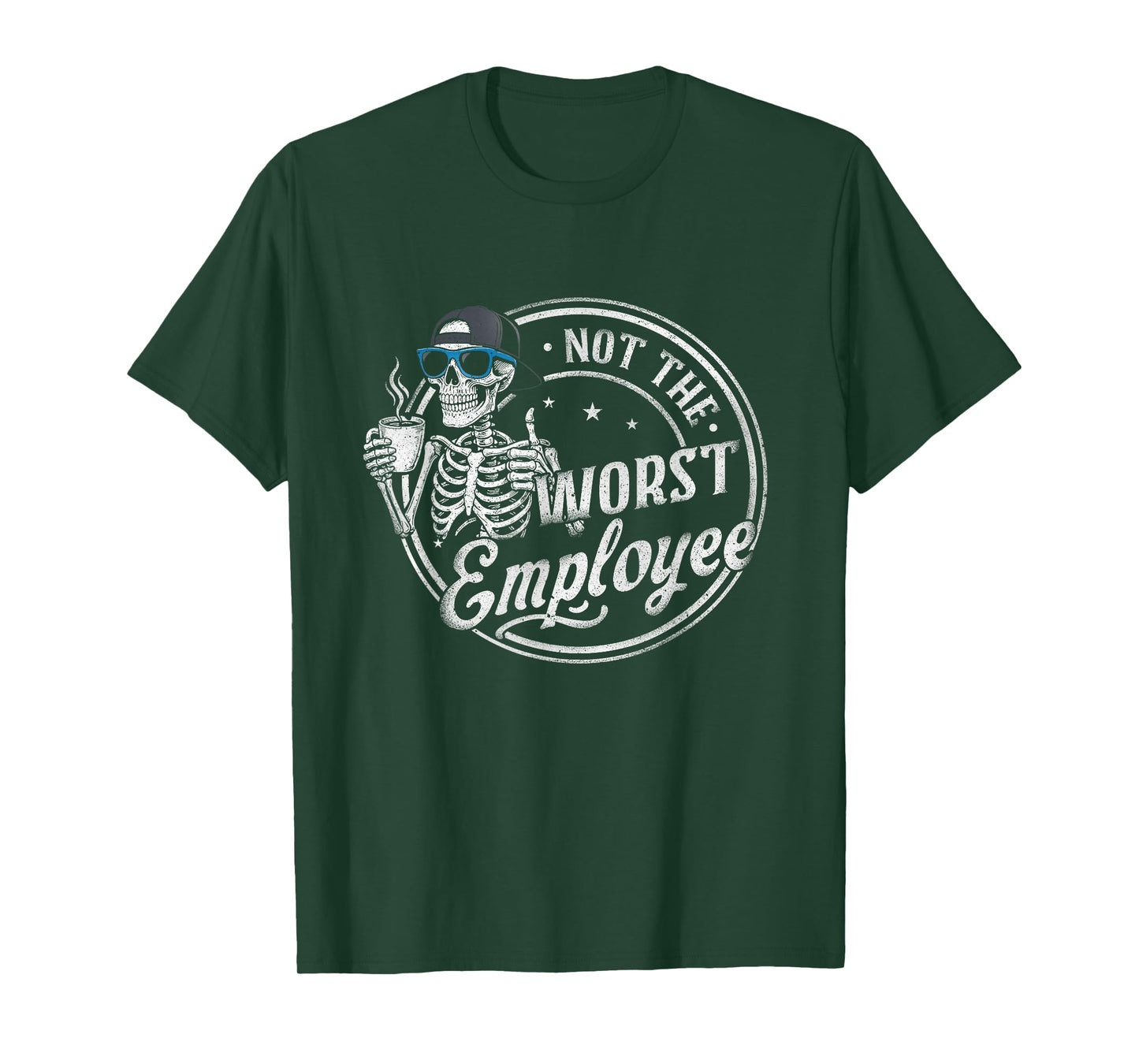 Not The Worst Employee Funny Sarcastic Saying Work Skeleton T-Shirt