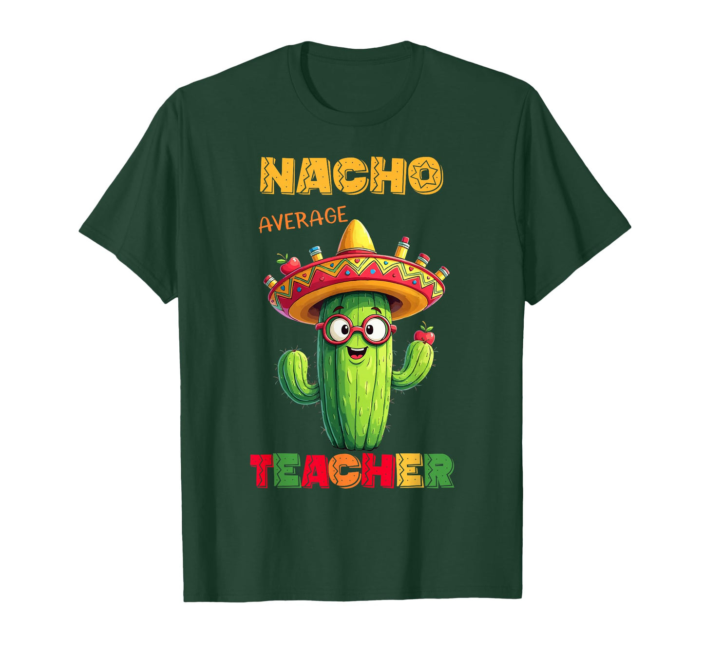 Nacho Average Teacher Apple Cinco De Mayo Teacher Men Women T-Shirt