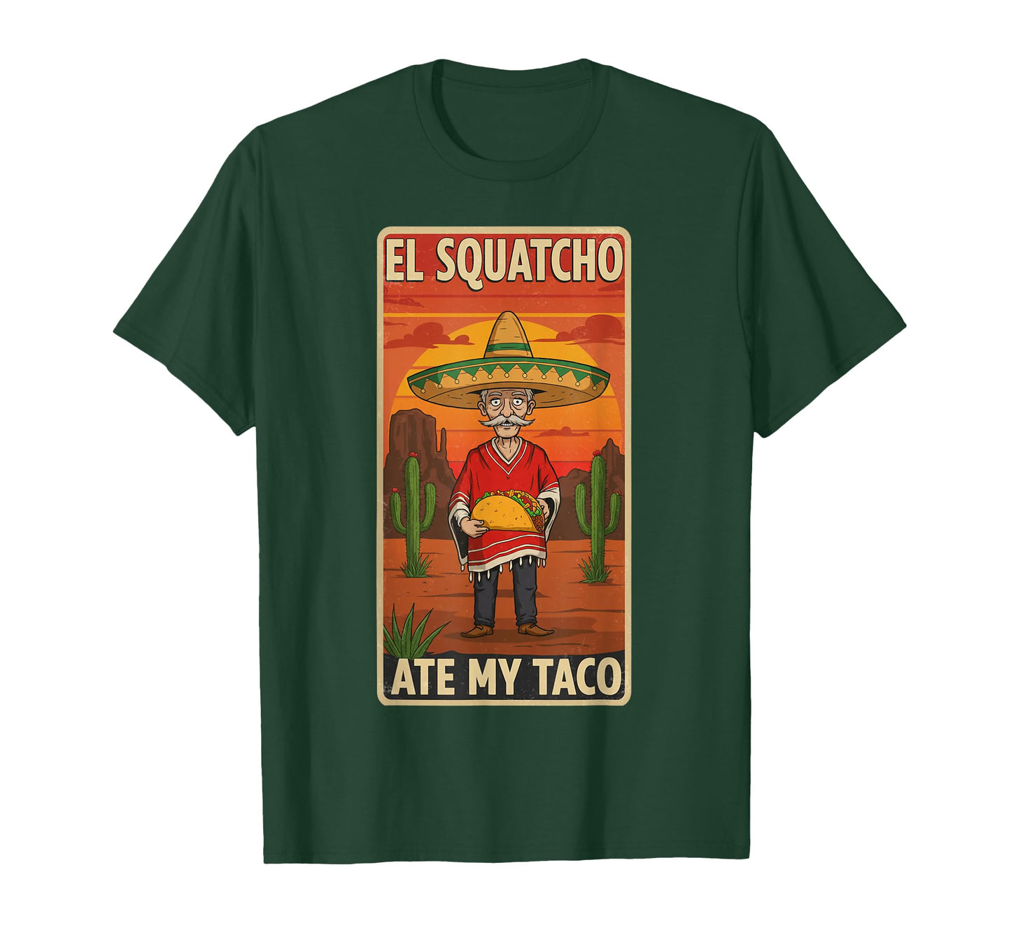 El Squatcho Ate My Taco Funny Sombrero Taco Humor T-Shirt