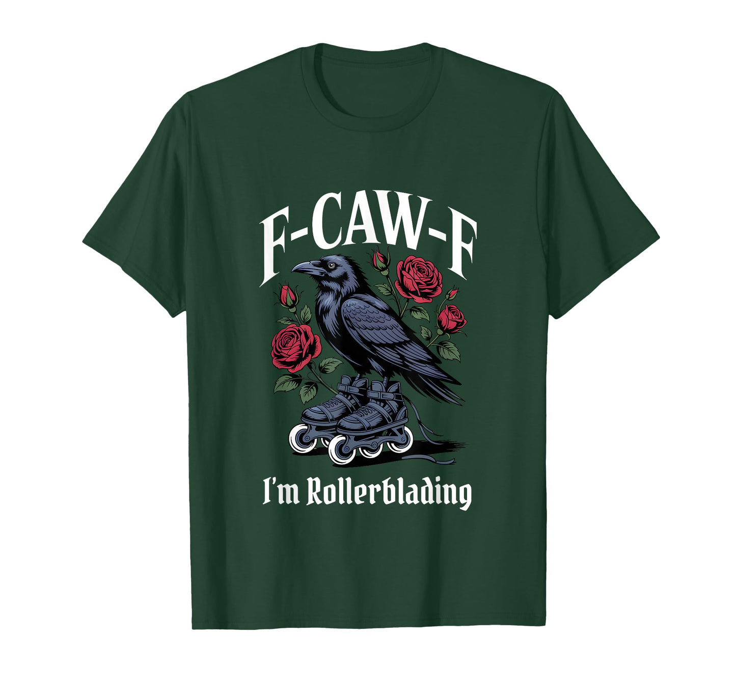 Funny F-Caw-F Gothic Rollerblading T-Shirt