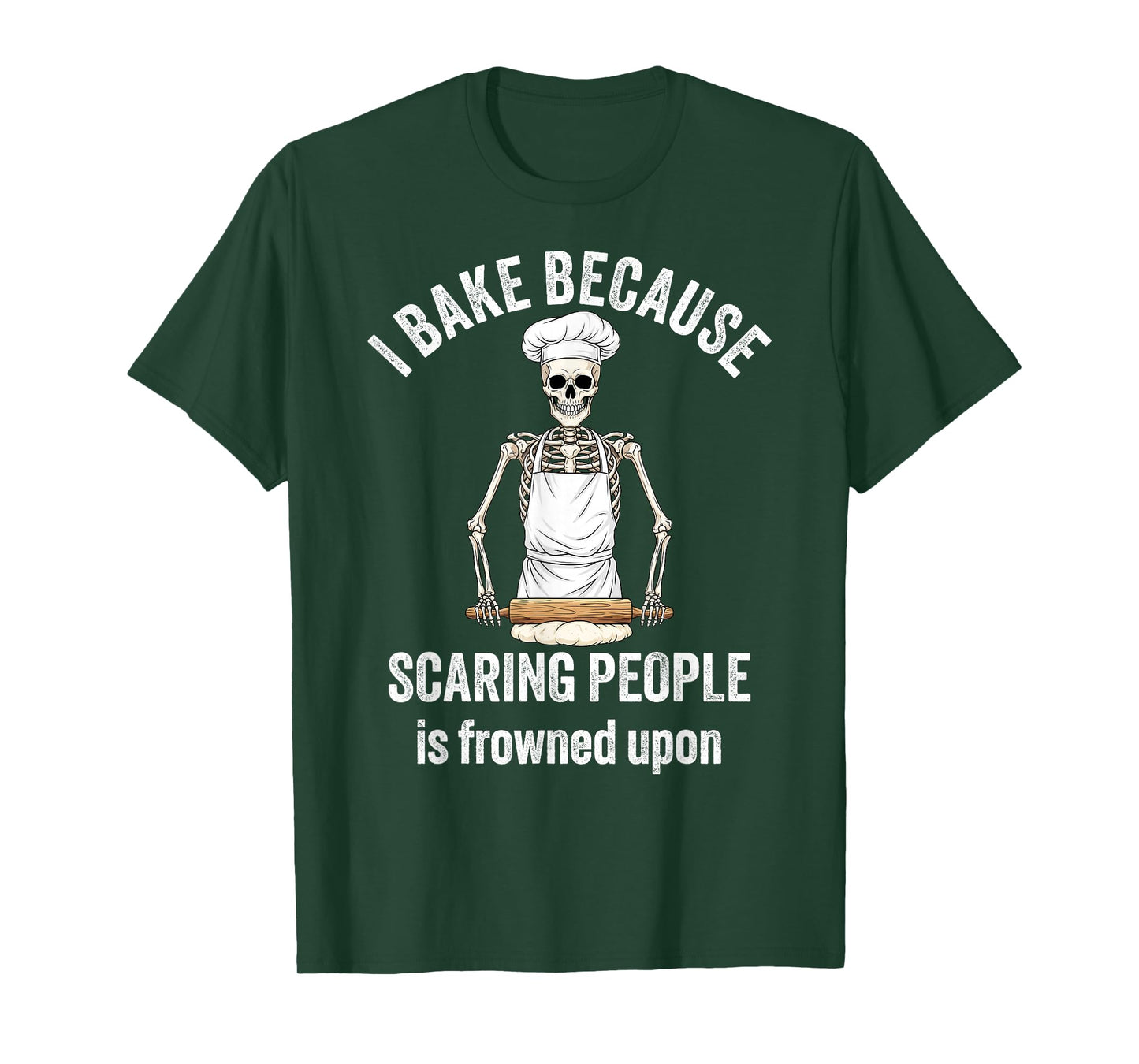 I Bake Because Scaring People is Frowned Upon Skeleton Baker T-Shirt