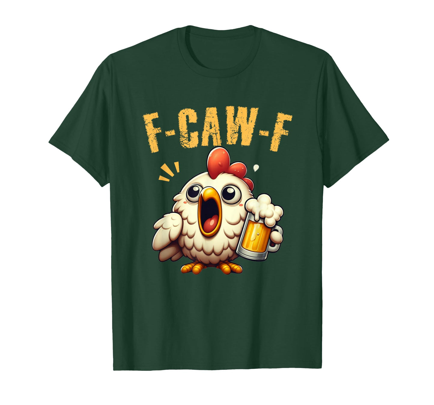 F-CAW-F Funny Chicken Scream Beer Humor T-Shirt
