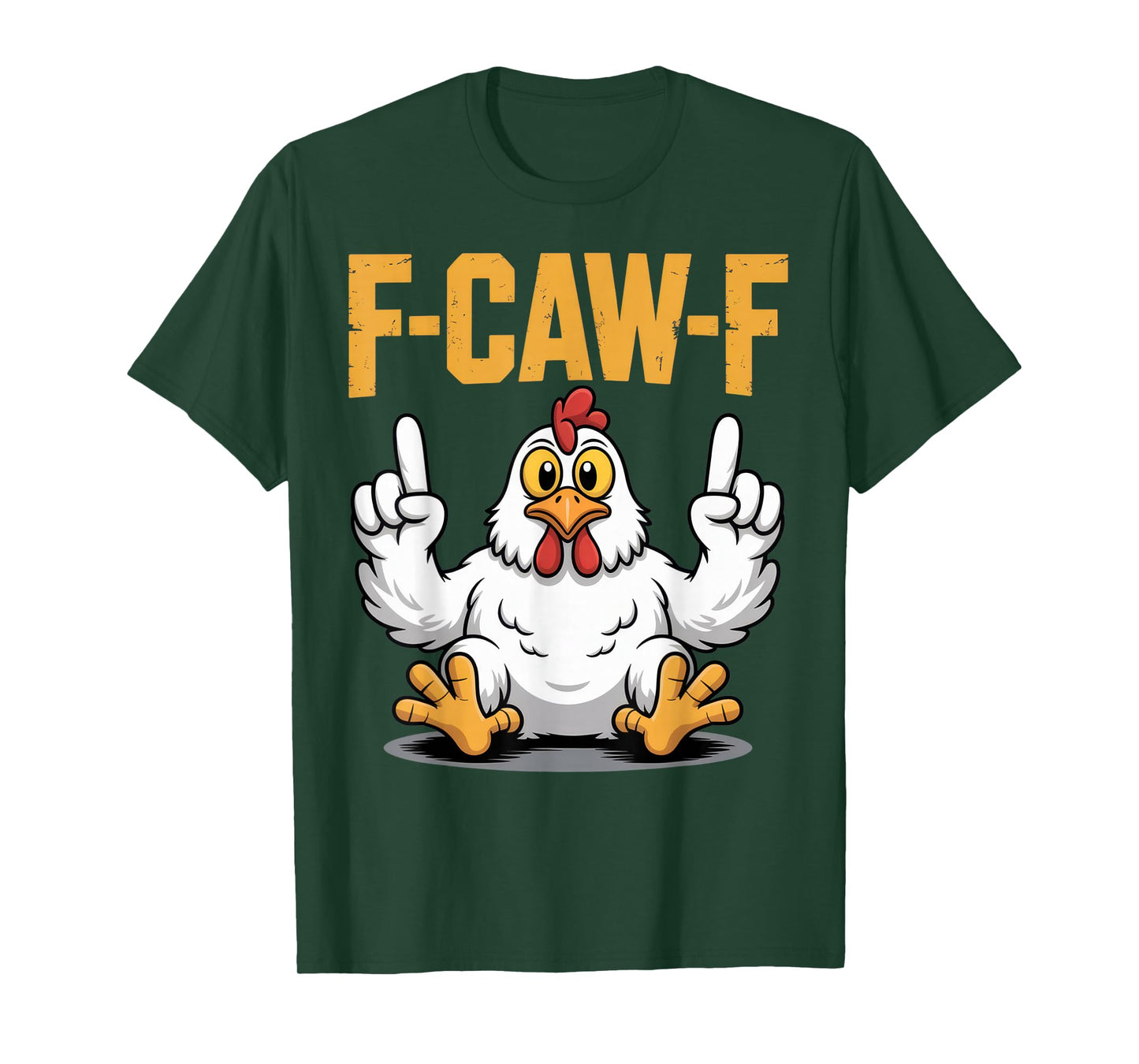 F-CAW-F Funny Chicken Humor for Sarcastic Animal Lovers T-Shirt