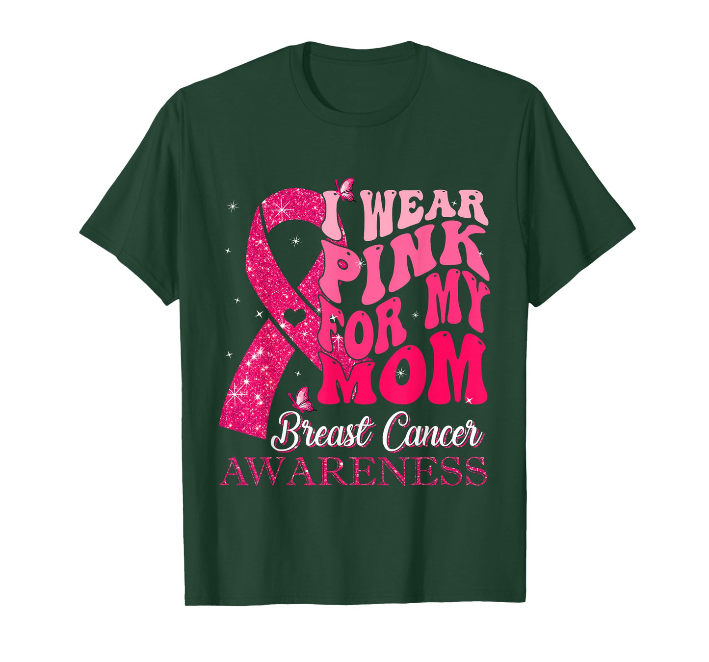 I Wear Pink For My Mom Breast Cancer Warrior Support Squads T-Shirt