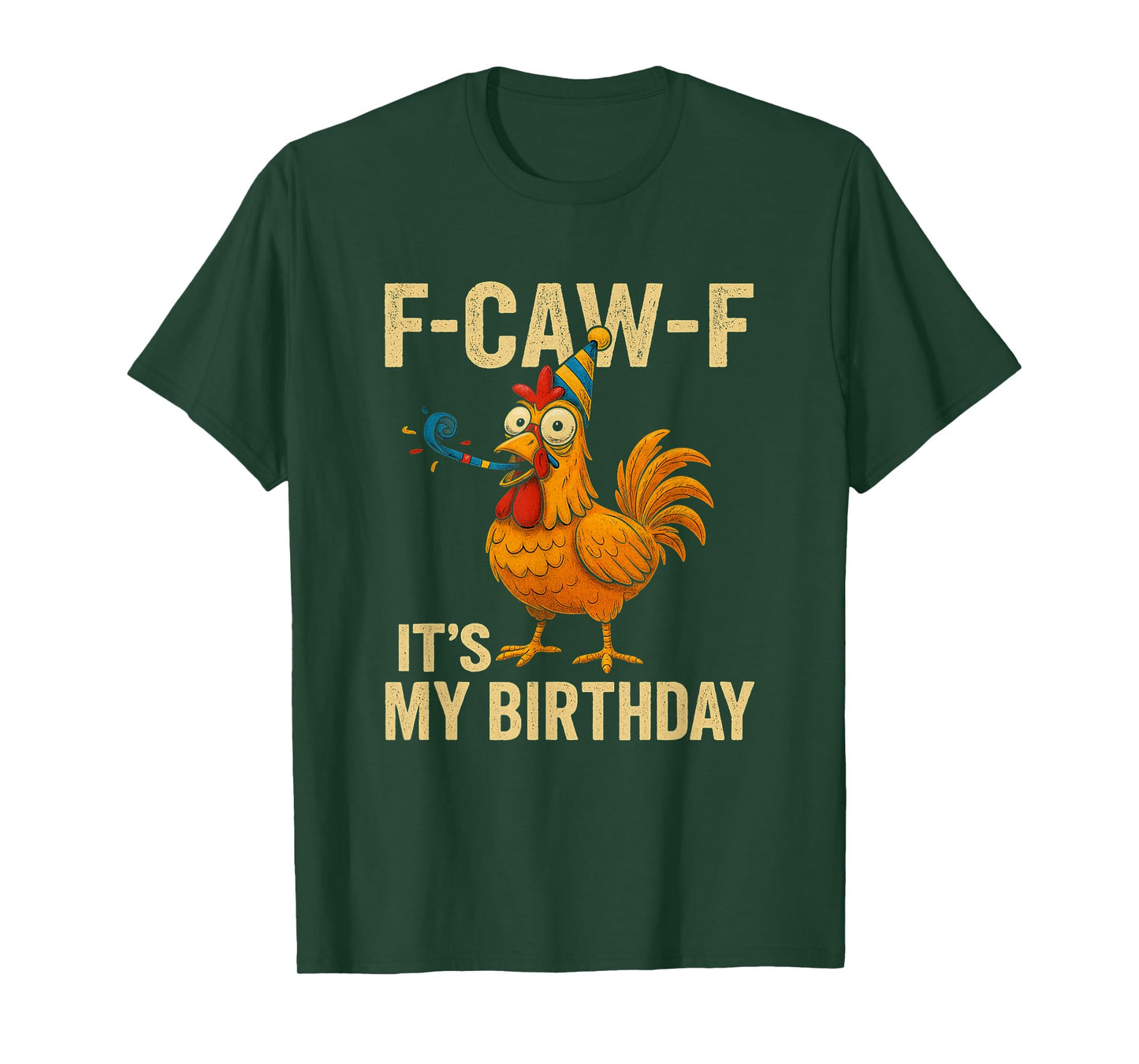 F-CAW-F Chicken Meme Funny Birthday T-Shirt