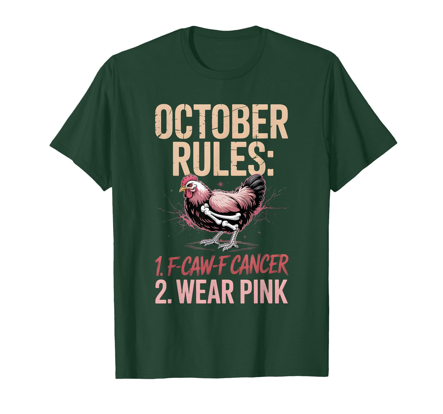 October Rules F-CAW-F Cancer Wear Pink Funny Chicken T-Shirt