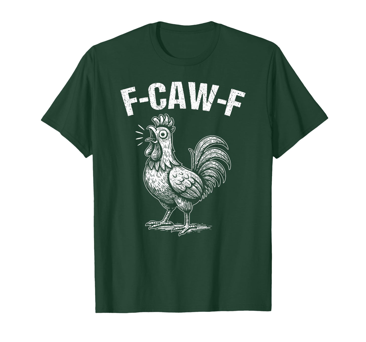 F-Caw-F Funny Chicken Humor Quote Rooster Meme T-Shirt