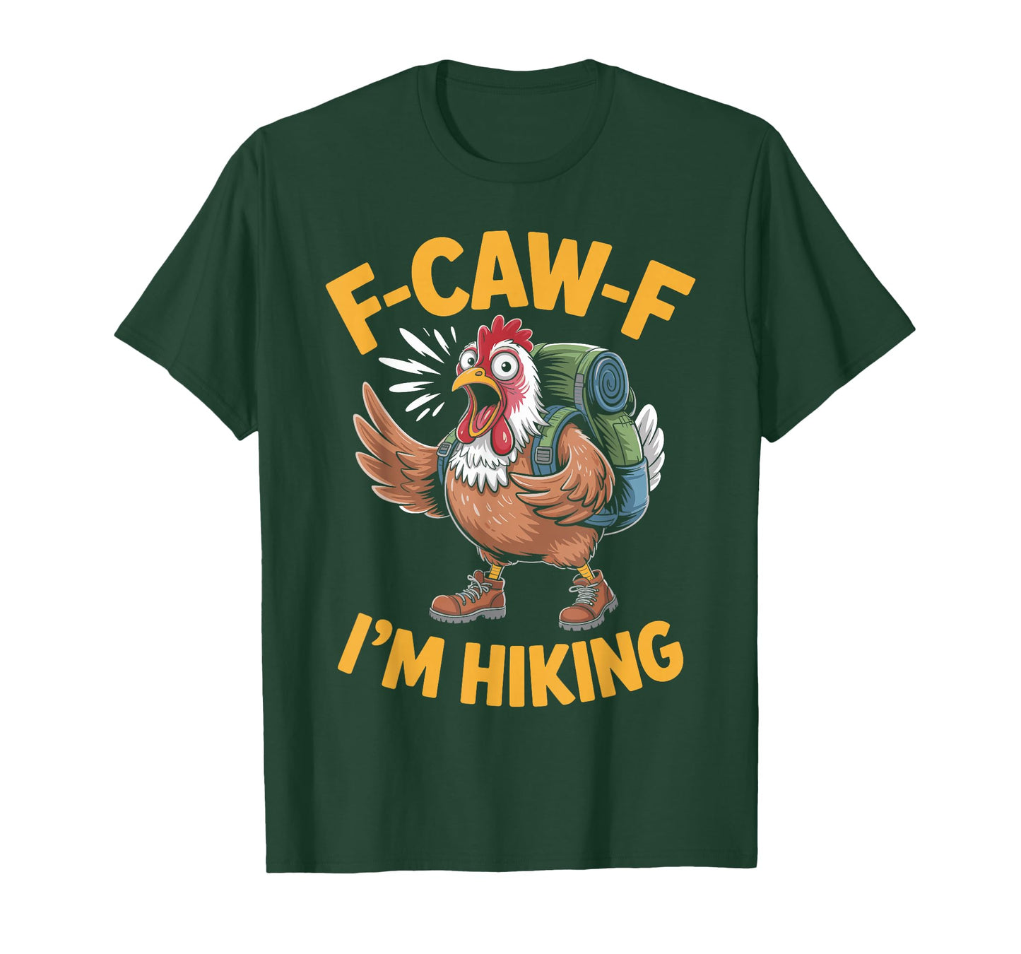 F-Caw-F Funny Chicken Hiking Humor Hike Quote F Caw F Meme T-Shirt
