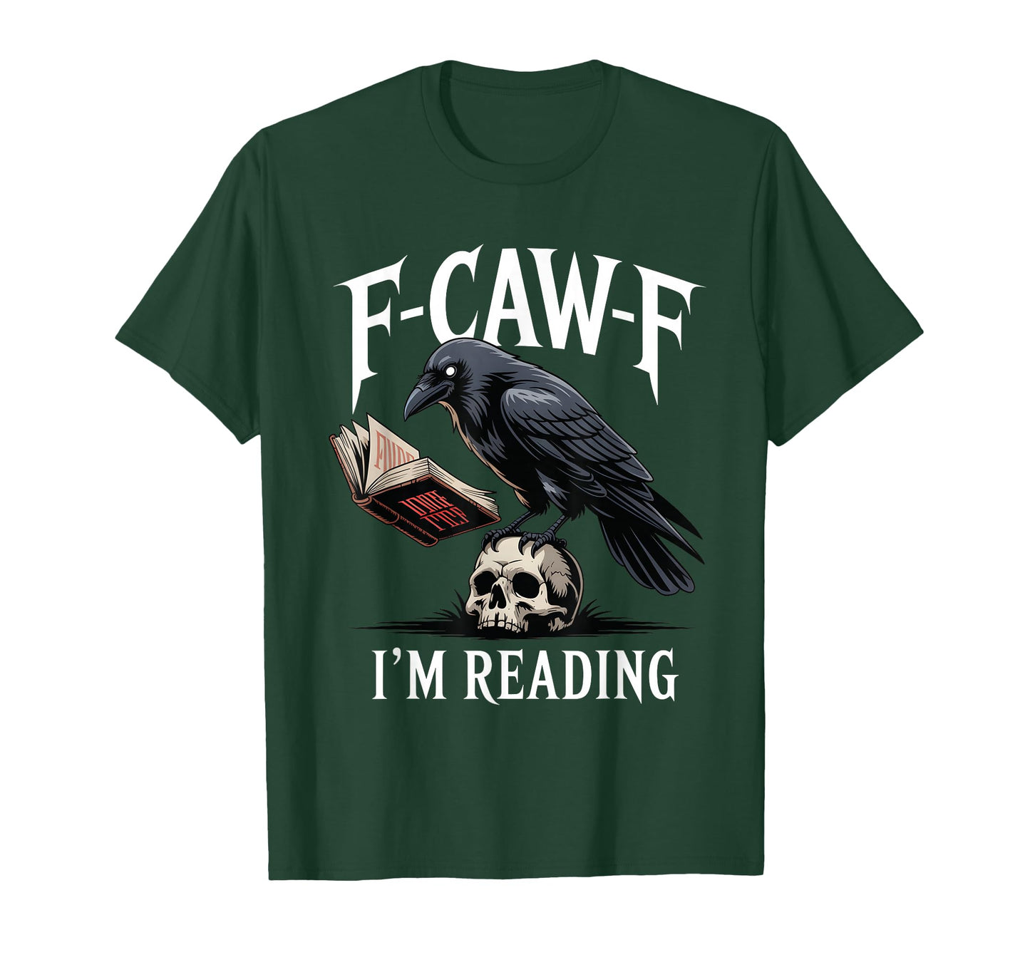 F-Caw-F I'm Reading Gothic Bookworm Crow Forest Nerd T-Shirt