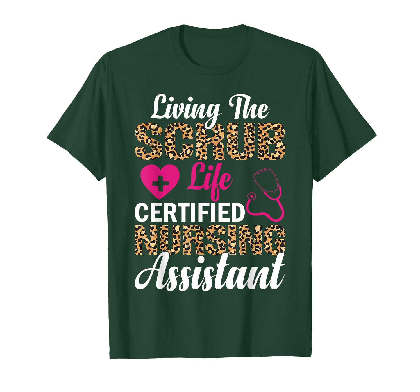 Living The Scrub Life Certified Nursing Assistant T-Shirt
