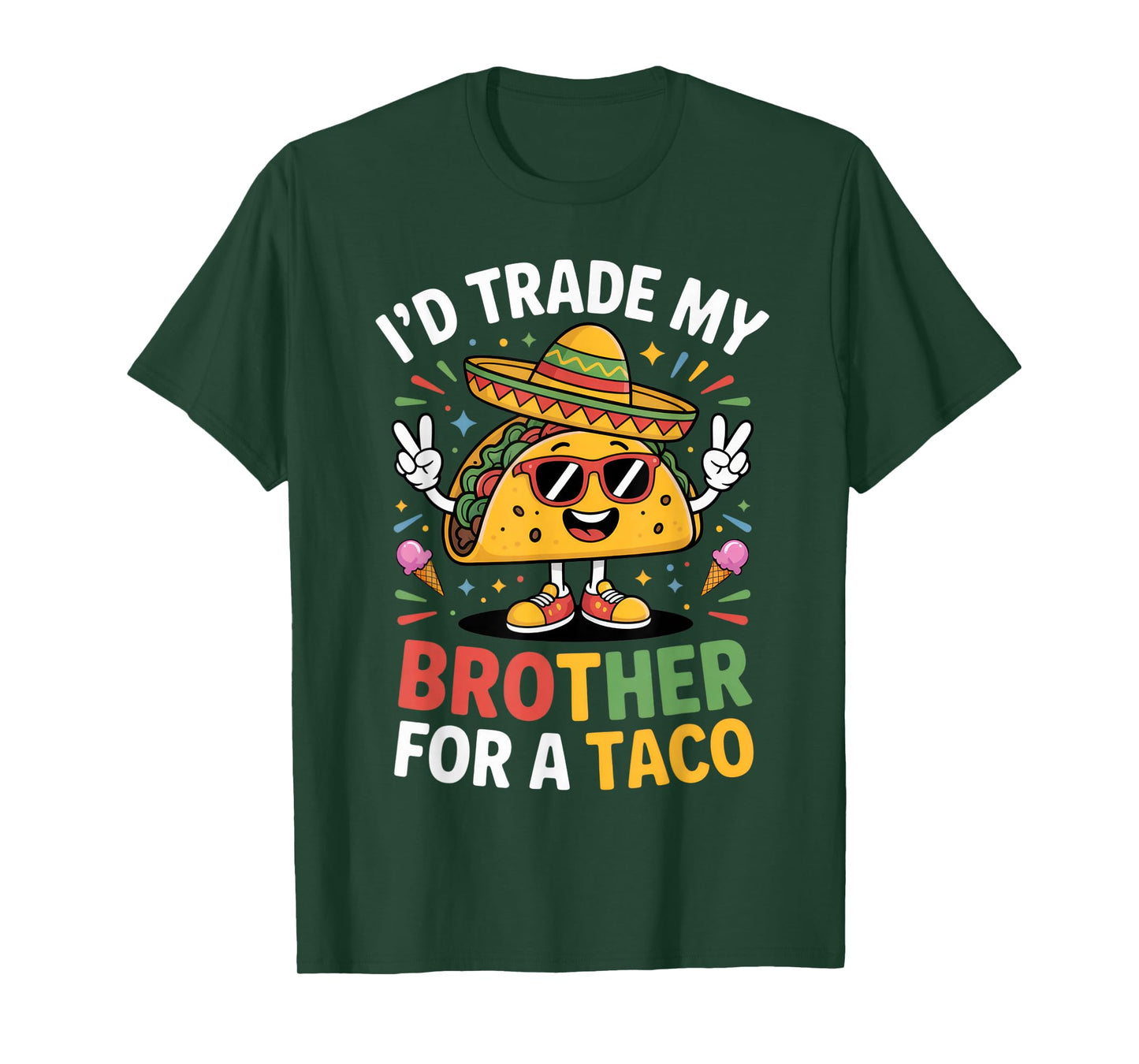I'd Trade My Brother for A Taco Funny Sibling Humor T-Shirt