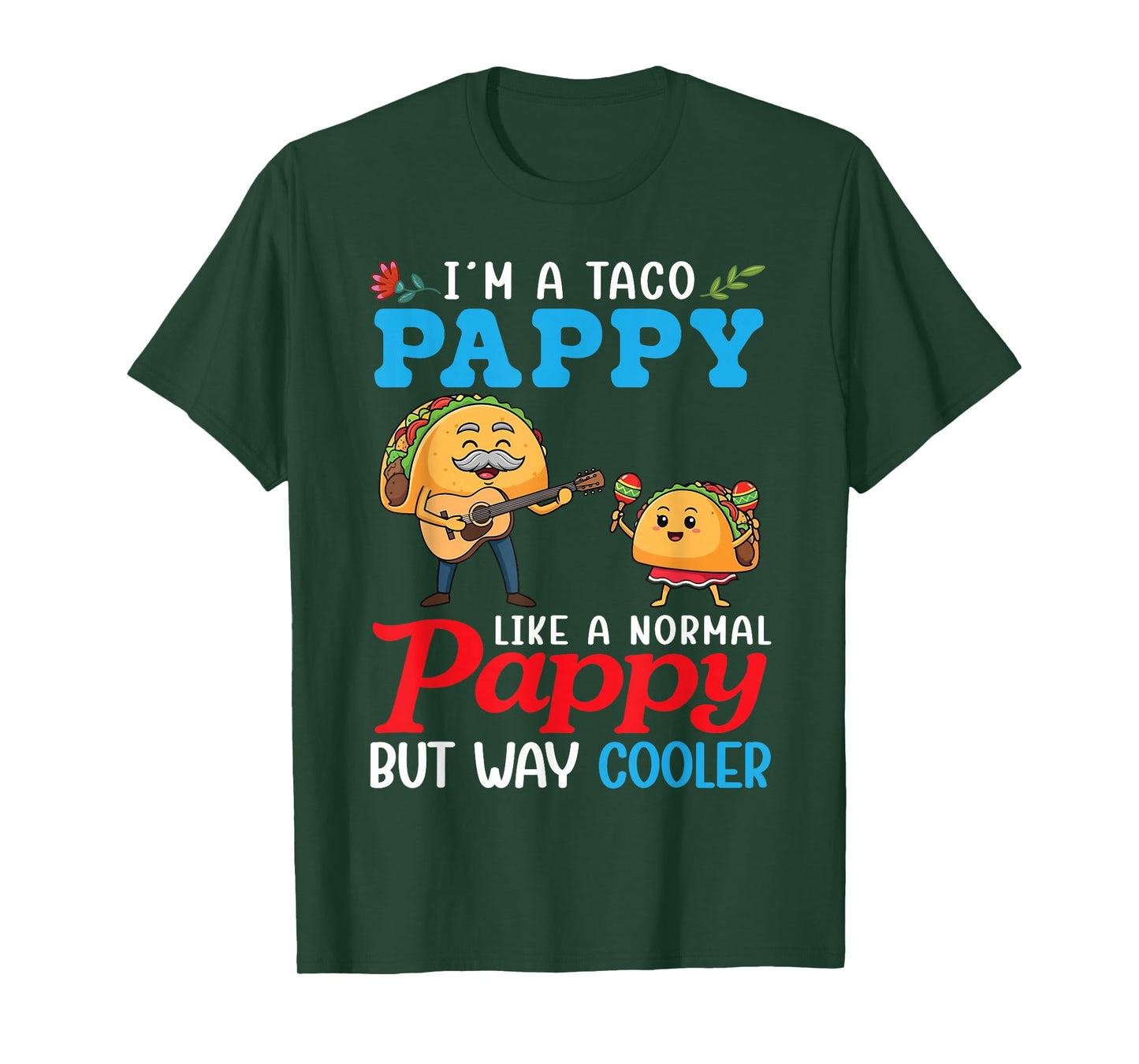 I’m A Taco Pappy Like A Normal Pappy But Way Cooler Grandpa T-Shirt