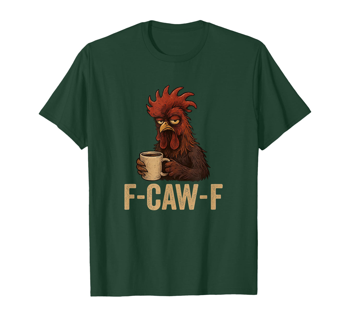 FCawF Grumpy Rooster - Funny Tired Chicken Drinking Coffee T-Shirt