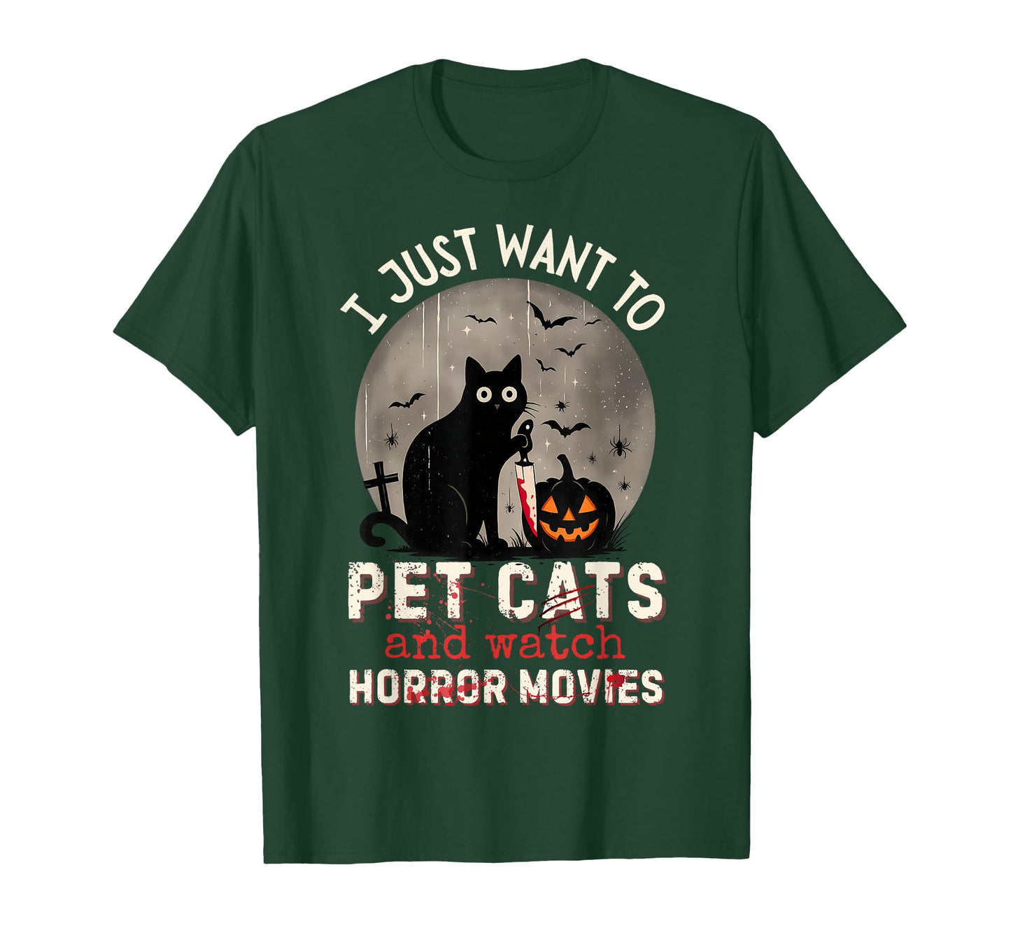 I Just Want to Pet Cats and Watch Horror Movies Murderous T-Shirt
