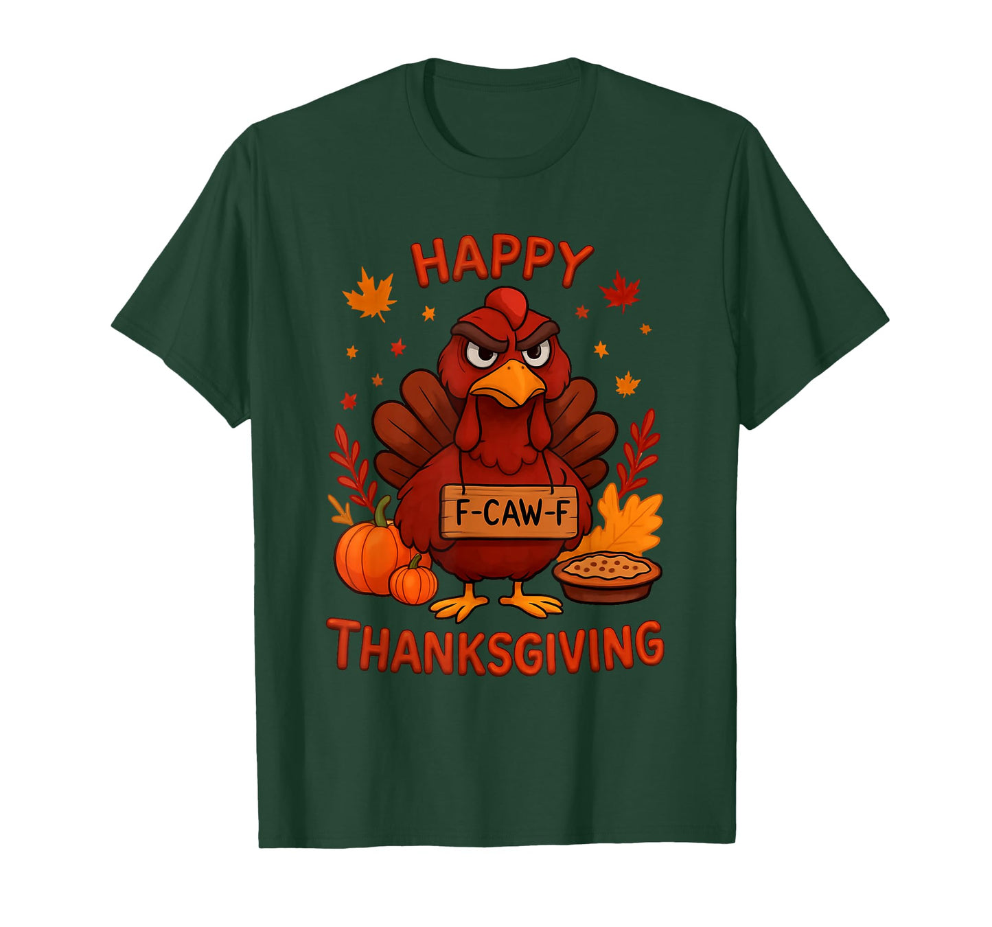 F Caw F Turkey Thanksgiving Funny Gobble Fcawf Gobbler T-Shirt