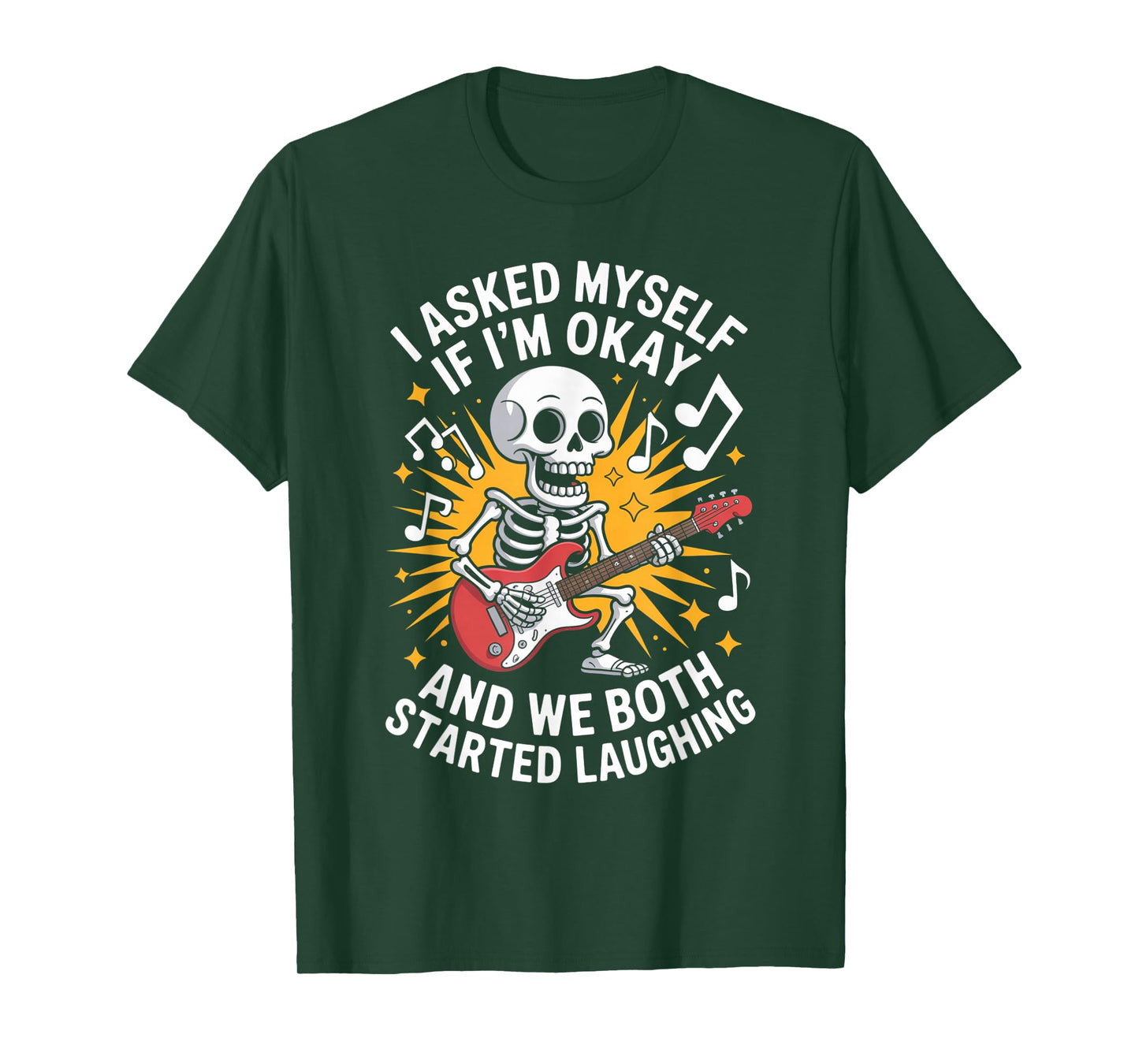 Skeleton I Asked Myself If I'm Okay and We Both Started T-Shirt