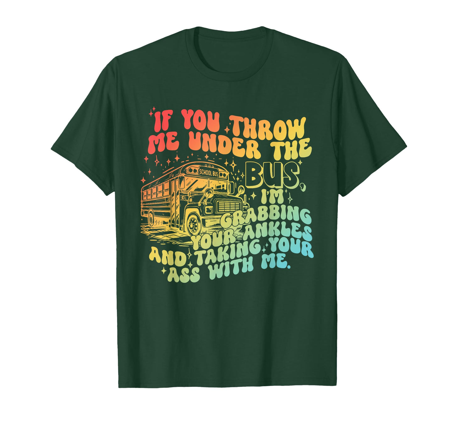 If You Throw Me Under The Bus Retro T-Shirt