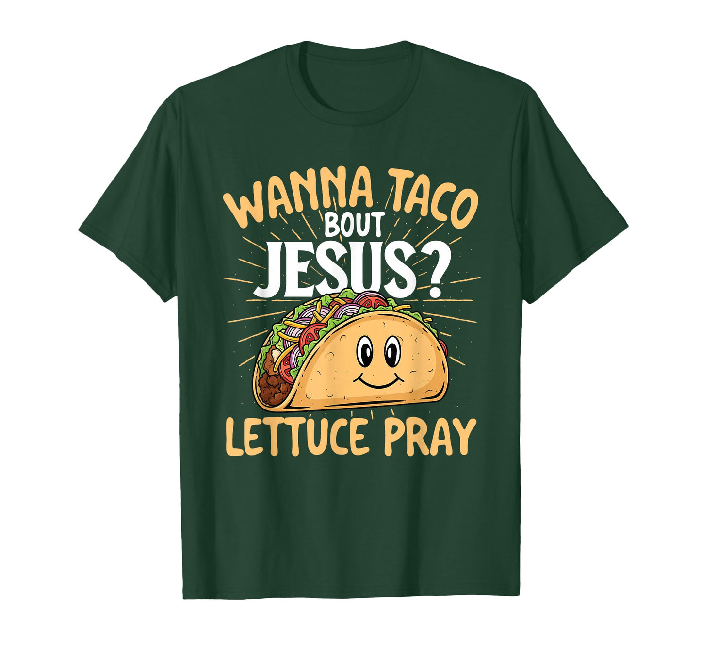 Wanna Taco Bout Jesus - Taco Lover Mexican Cinco de Mayo T-Shirt
