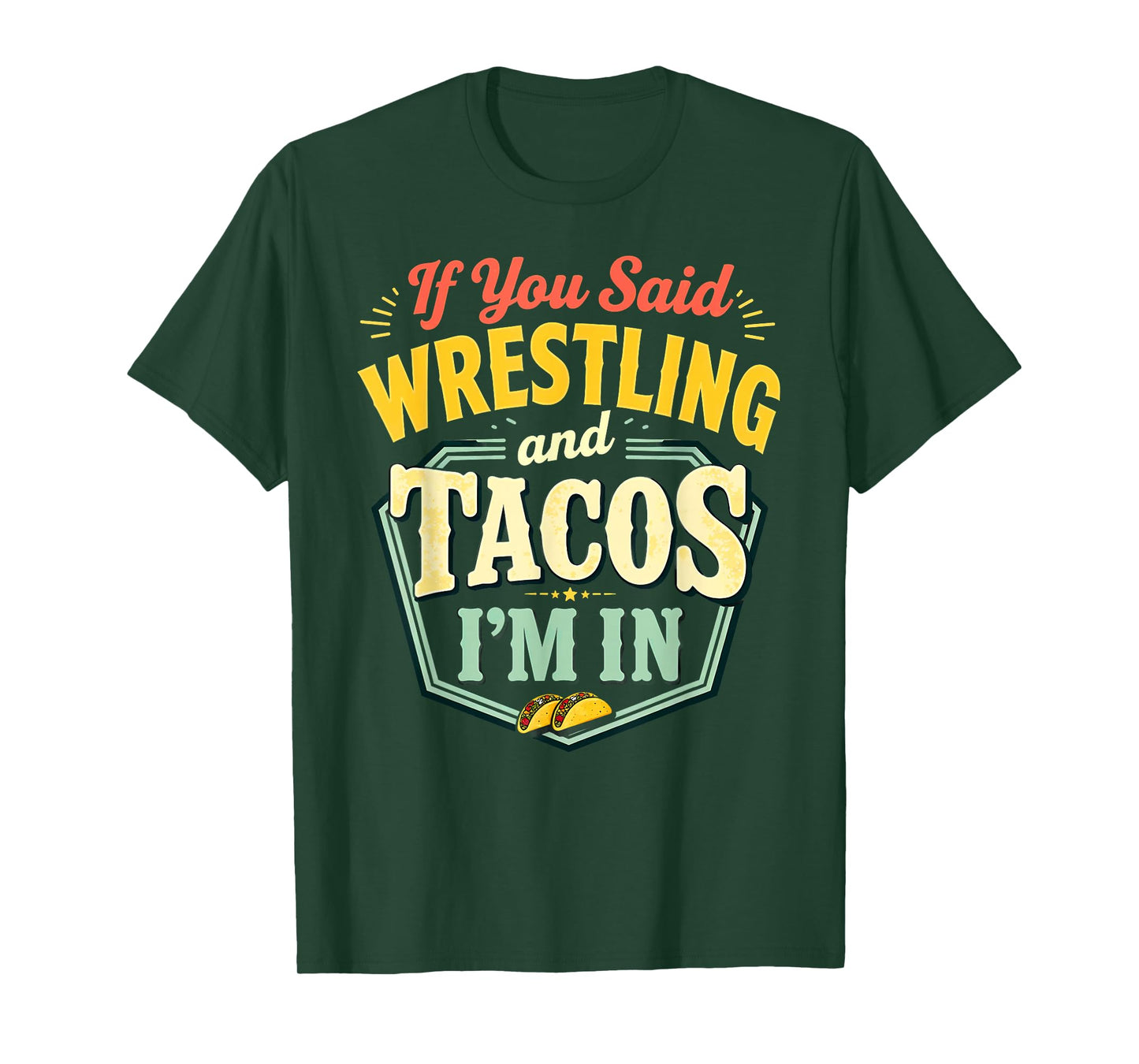 Retro Wrestler If You Said Wrestling & Tacos T-Shirt