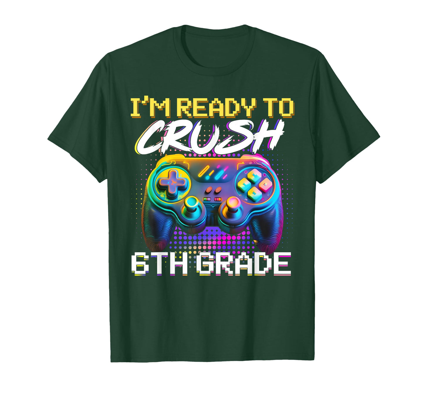 I'm Ready to Crush 6th Grade Back to School Video Game Boys T-Shirt