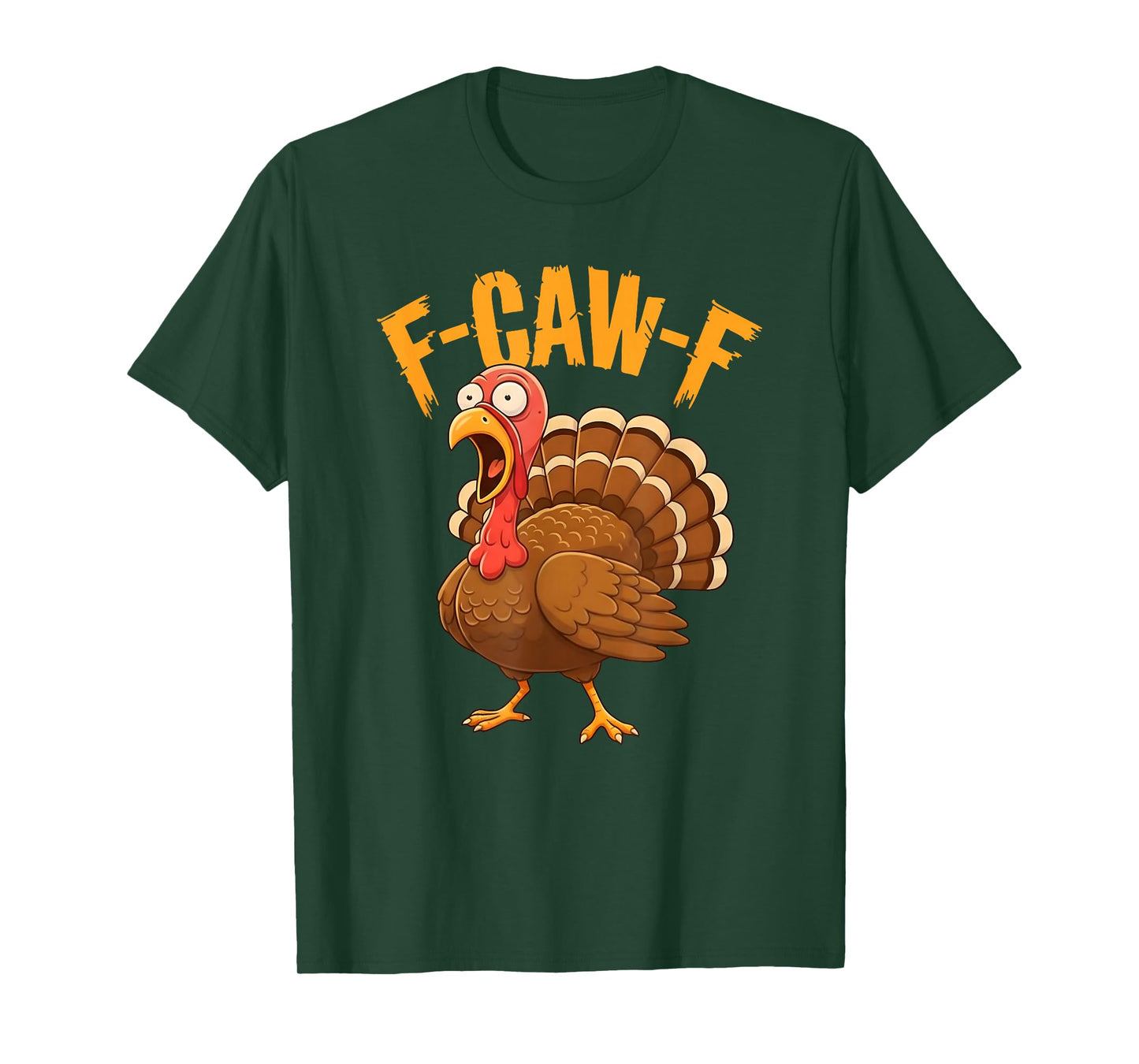 Funny F-CAW-F Thanksgiving Turkey T-Shirt