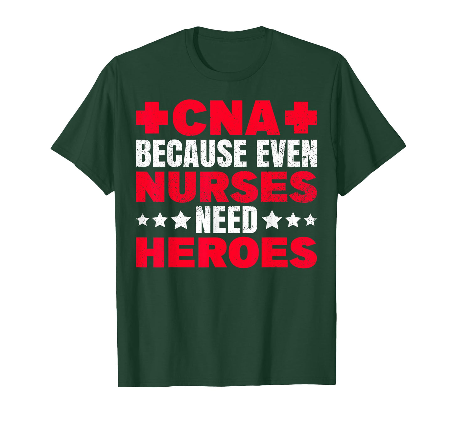 Nurse Aides CNA Because Even Nurses Need Heroes Cnas CNA T-Shirt