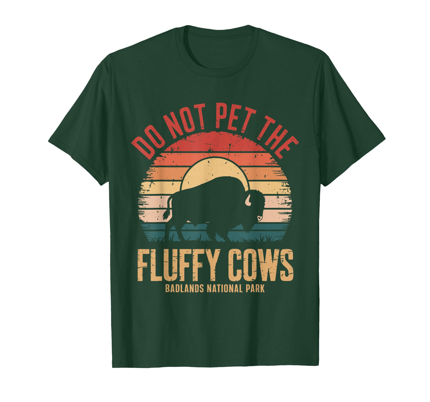 Do Not Pet The Fluffy Cows Badlands National Park Funny T-Shirt