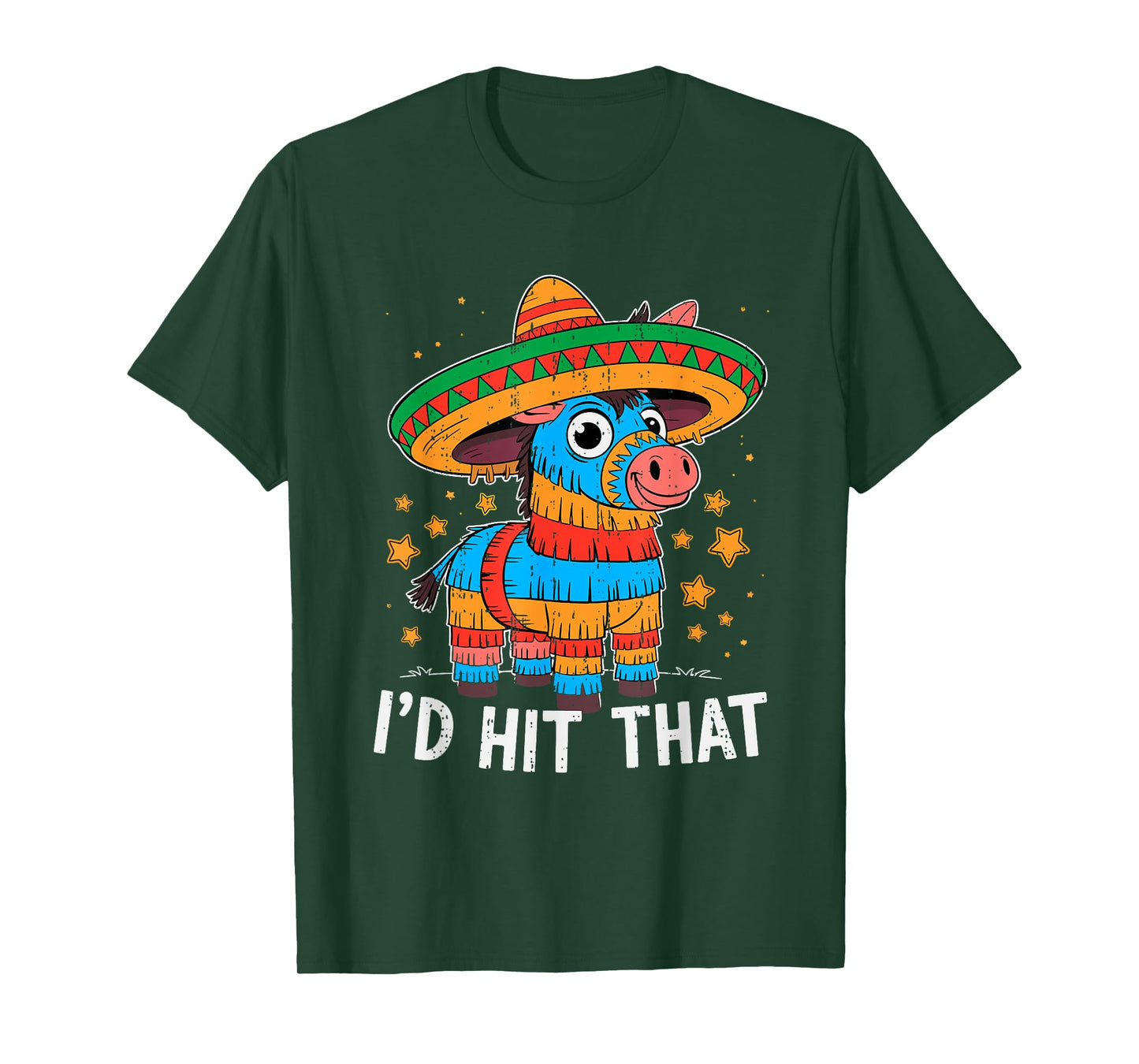 I'd Hit That Pinata Cinco De Mayo Mexican Celebration Fiesta T-Shirt
