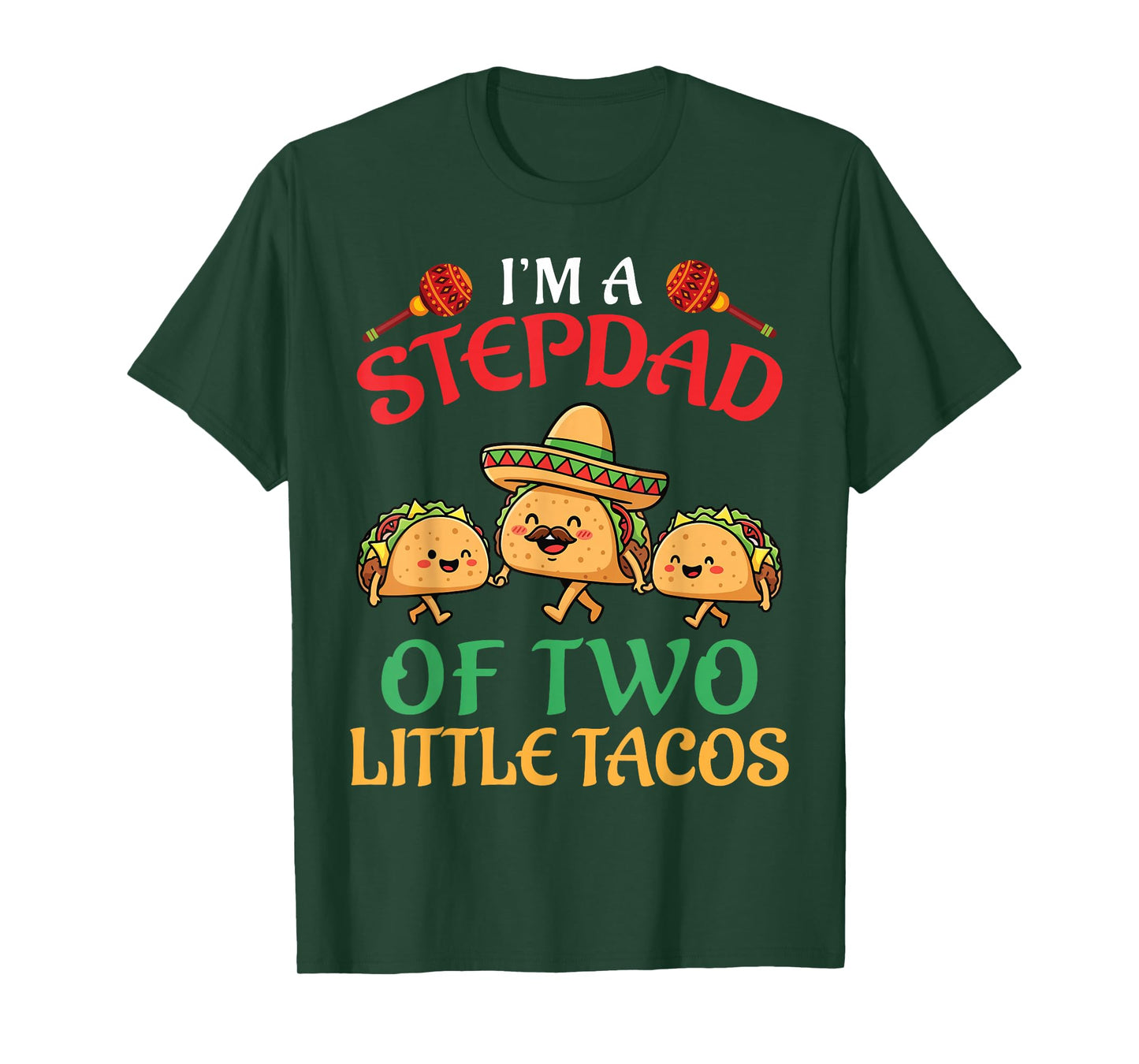 I’m A Stepdad of Two Little Tacos Stepson Stepdaughter Daddy T-Shirt