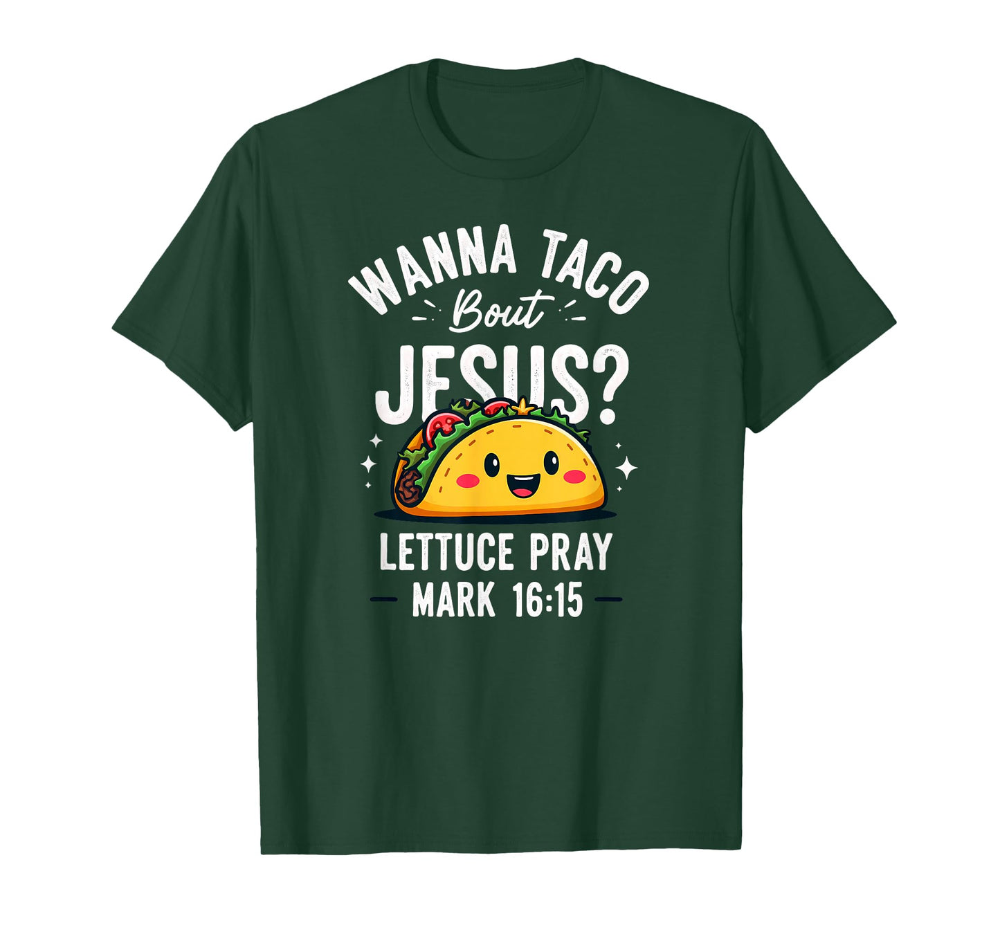 Wanna Taco Bout Jesus Lettuce Pray T-Shirt