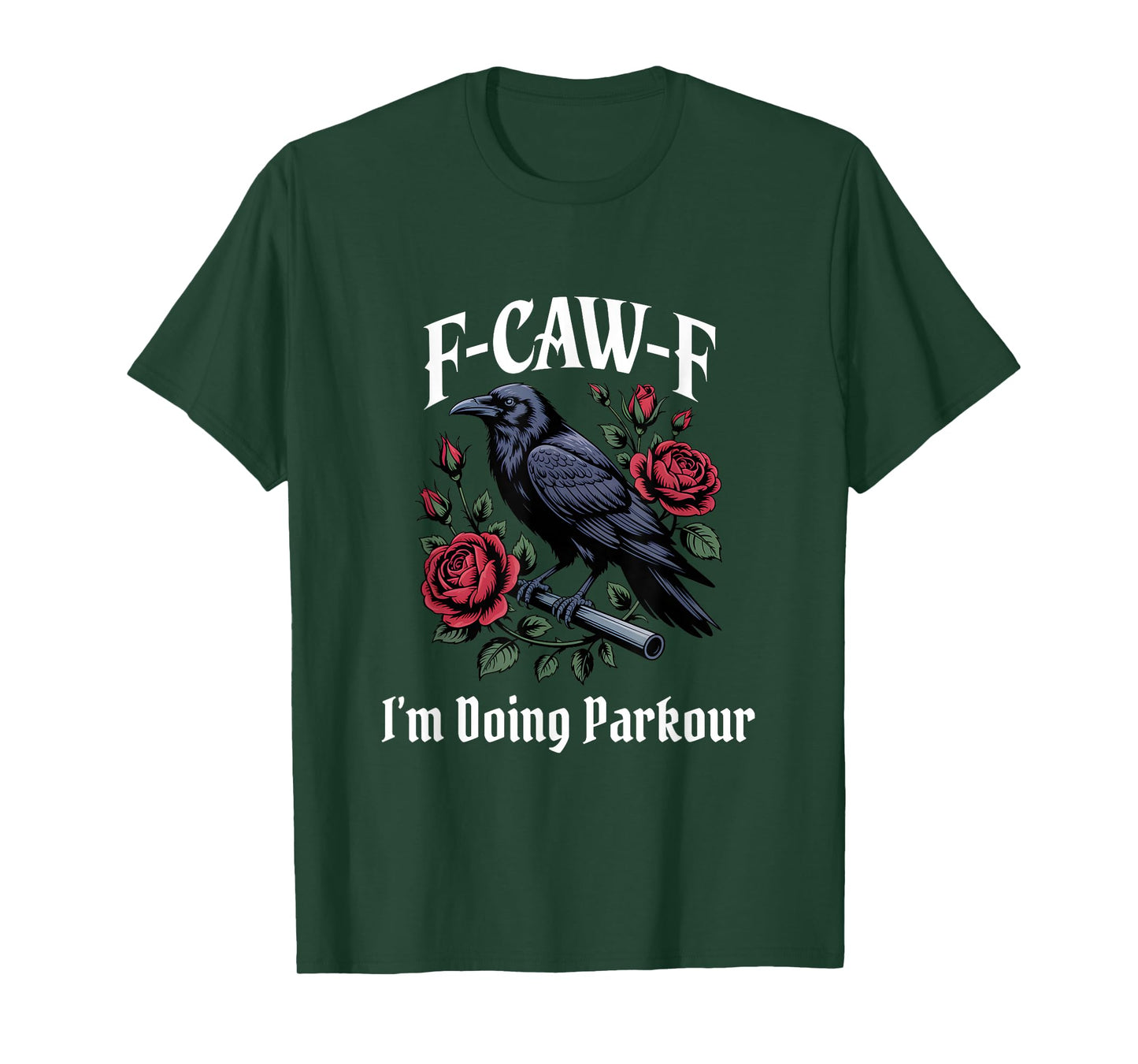 Parkour Funny F-Caw-F Gothic T-Shirt