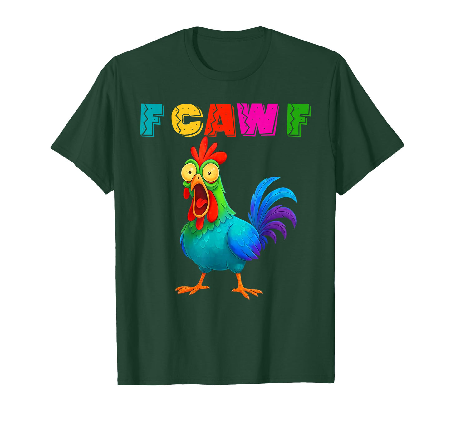 Funny F-Caw-F Chicken, FCAWF Colorful Chicken T-Shirt