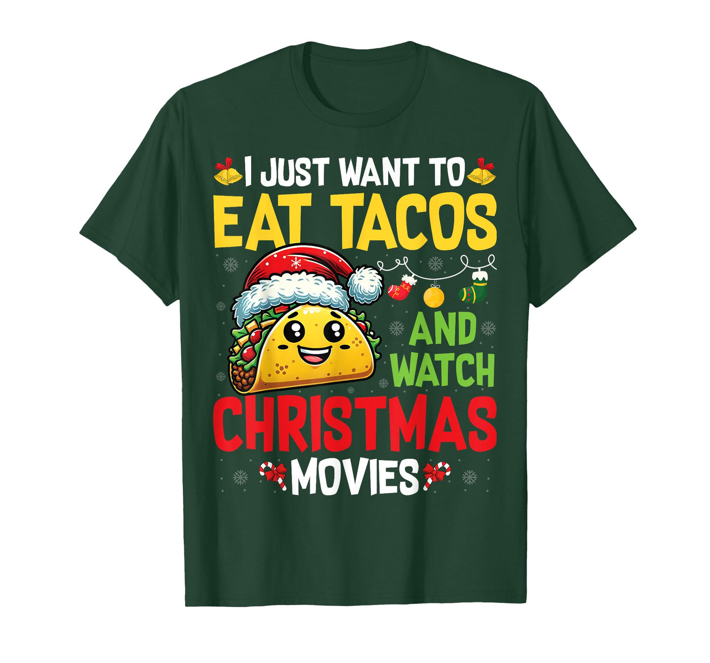 I Just Want To Eat Tacos And Watch Christmas Movies T-Shirt