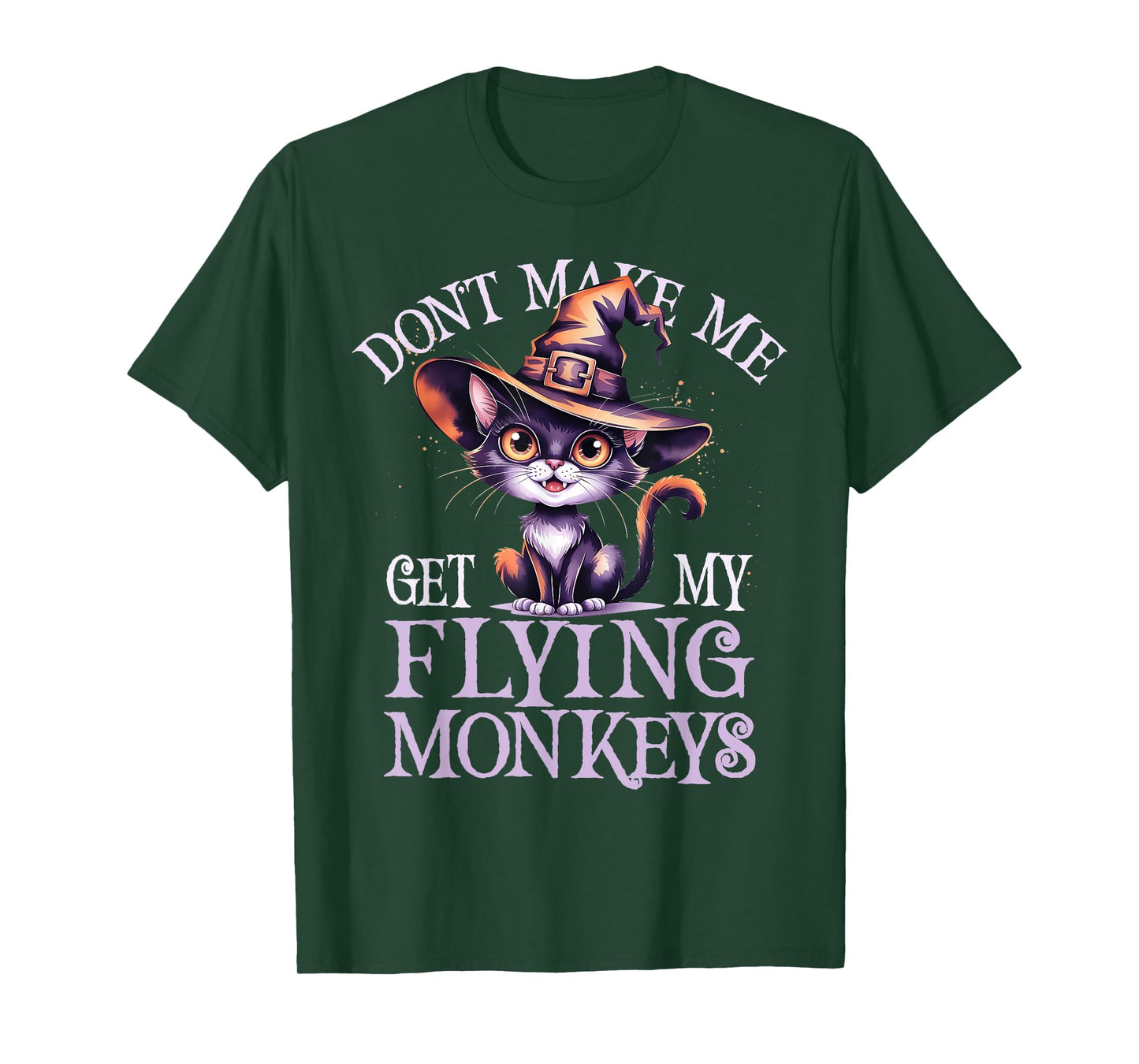 Cat Witch Don't Make Me Get My Team Flying Monkeys Wizard T-Shirt
