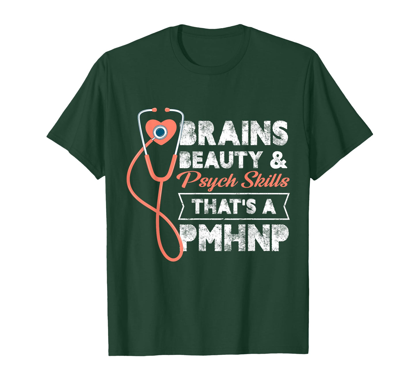 Brains Beauty And Psych Skills That's A Pmhnp Psych Nurse T-Shirt