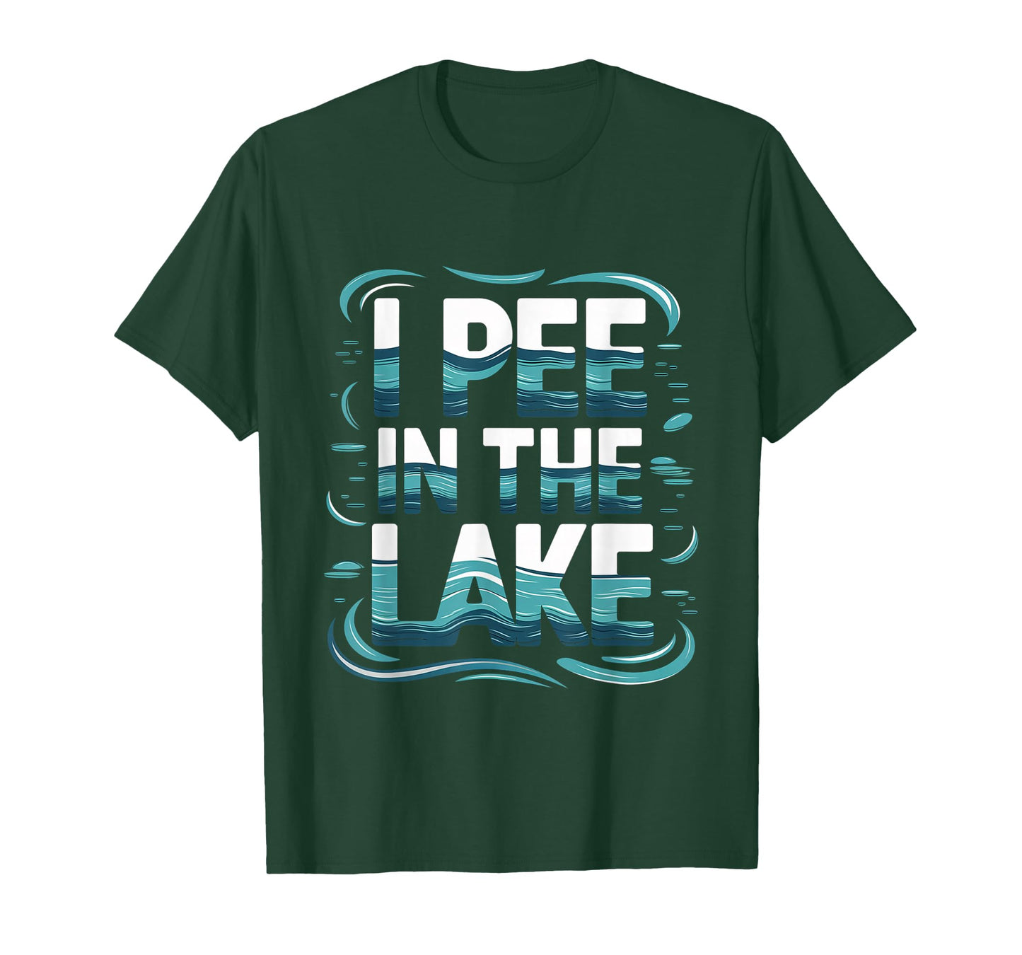I Pee In The Lake Summer Humor --- T-Shirt