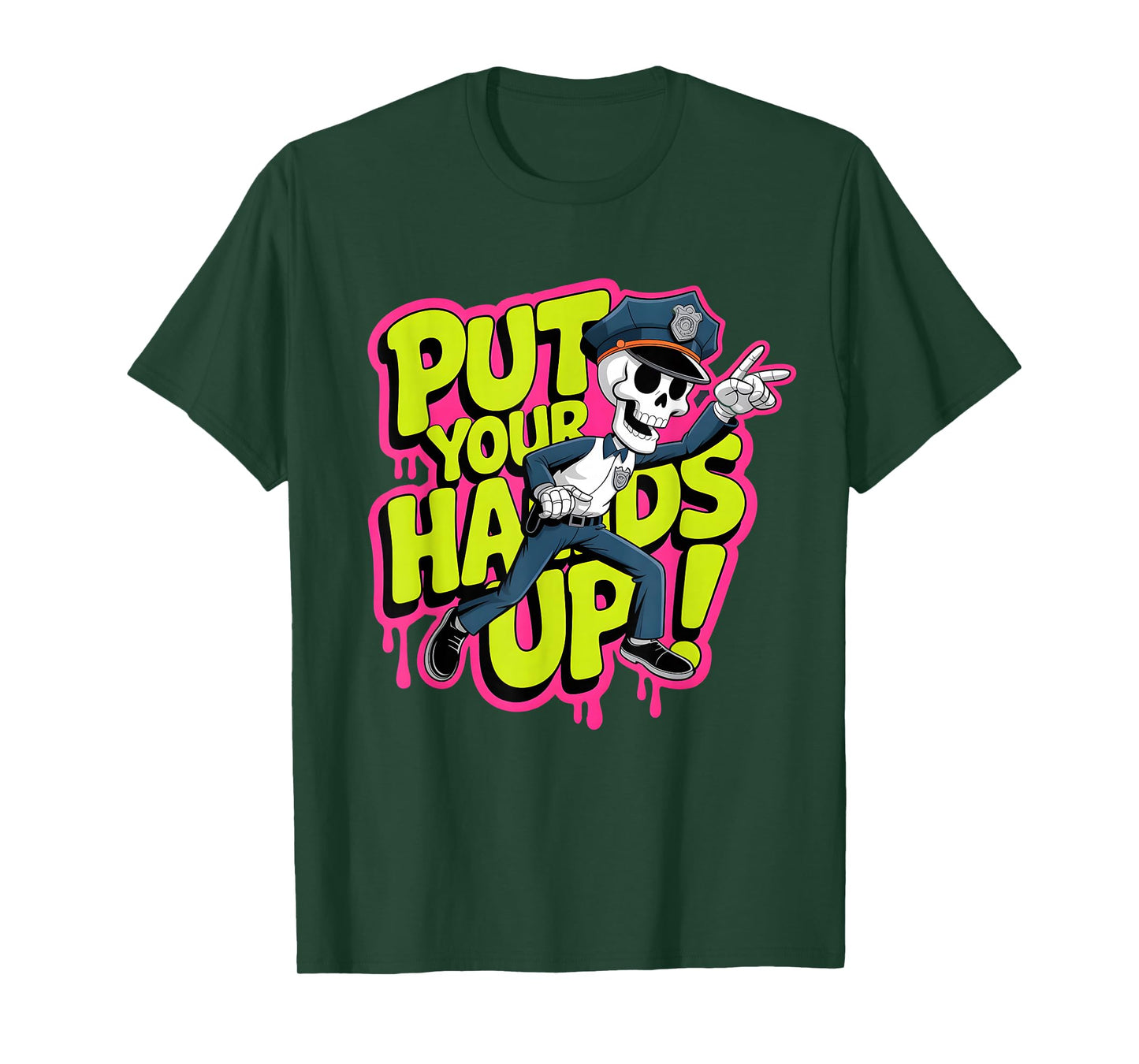 Put Your Hands up Phrase Saying Skeleton Police cop Ghost T-Shirt