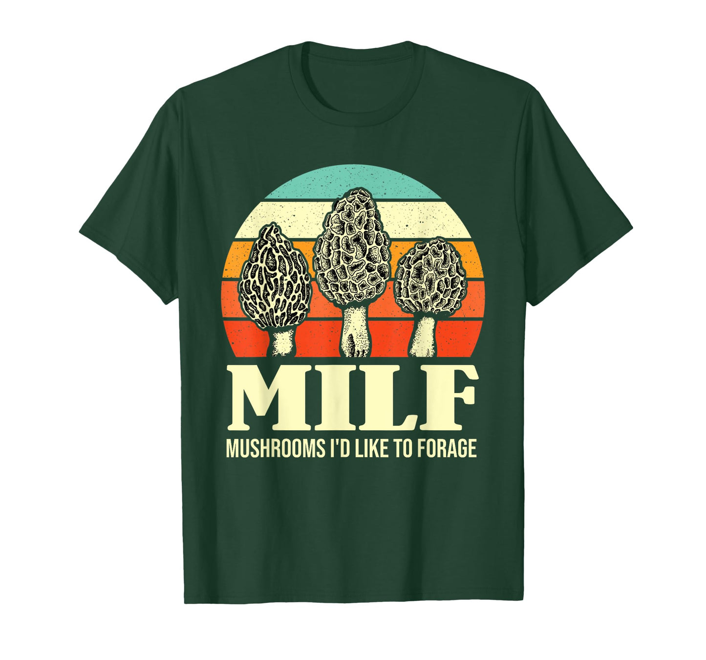 MILF Mushrooms I'd Like To Forage Funny Mushroom Lover Gift T-Shirt