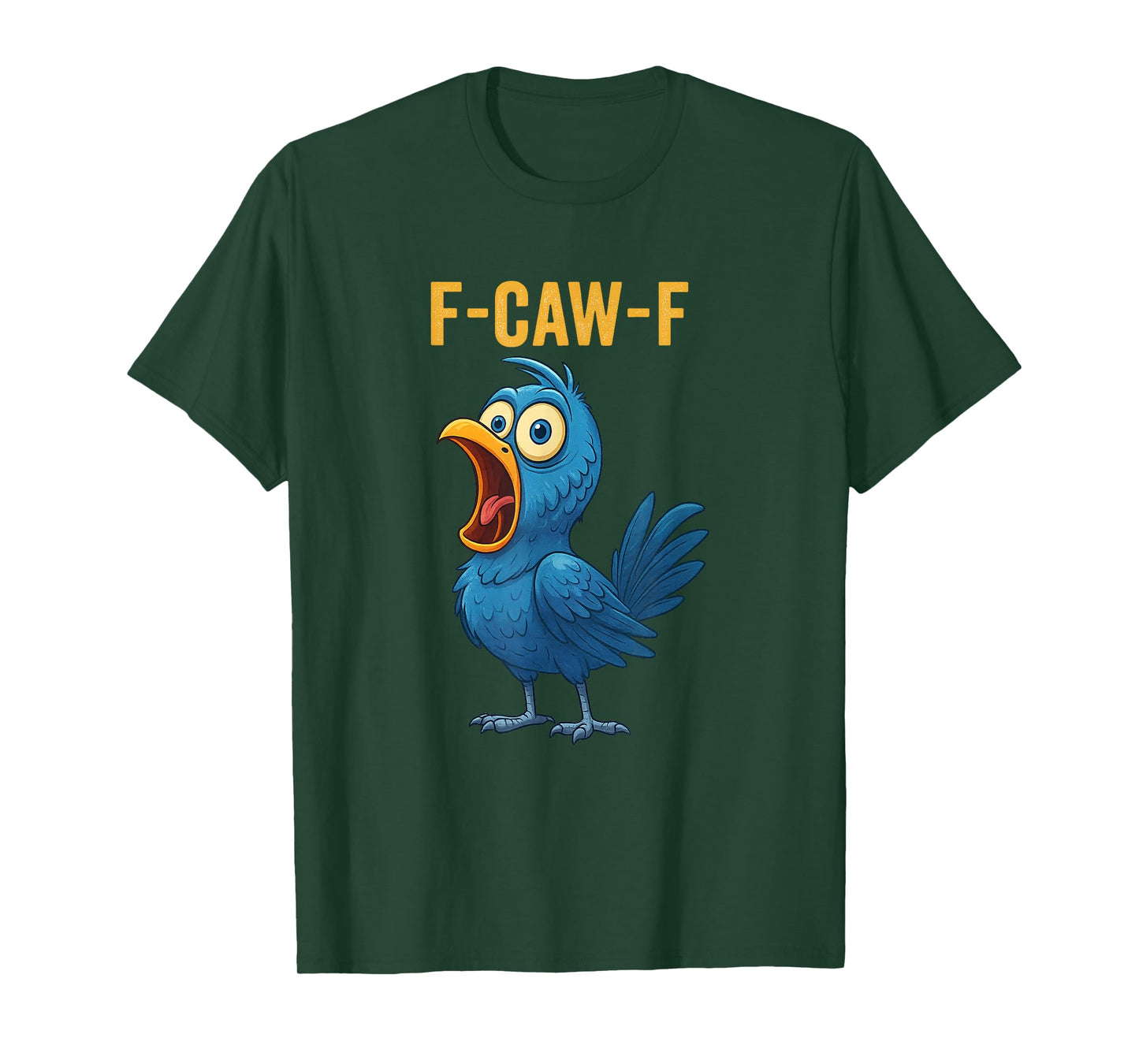 F-CAW-F Funny Bird T-Shirt