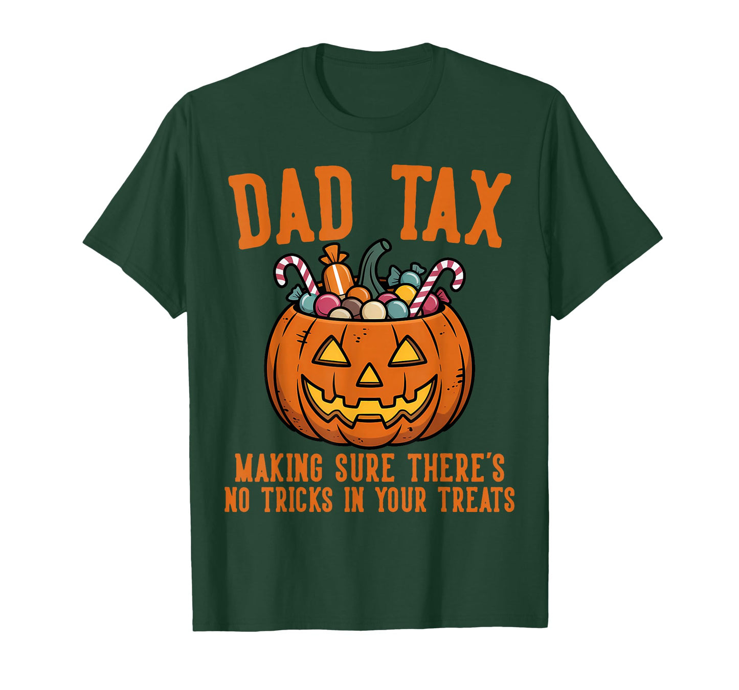 Pumpkin Dad Tax Making Sure There’s No Tricks in Your Treats T-Shirt