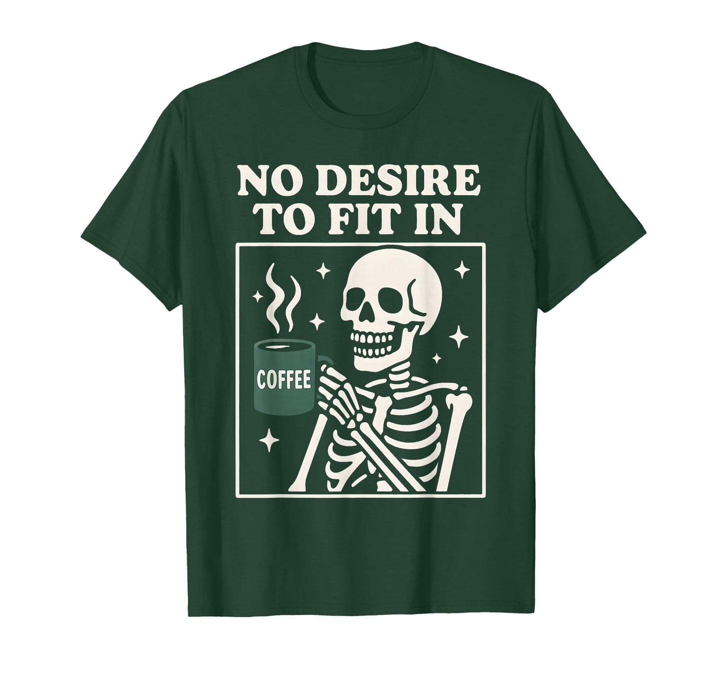 Skeleton Coffee Mug No Desire to Fit in T-Shirt