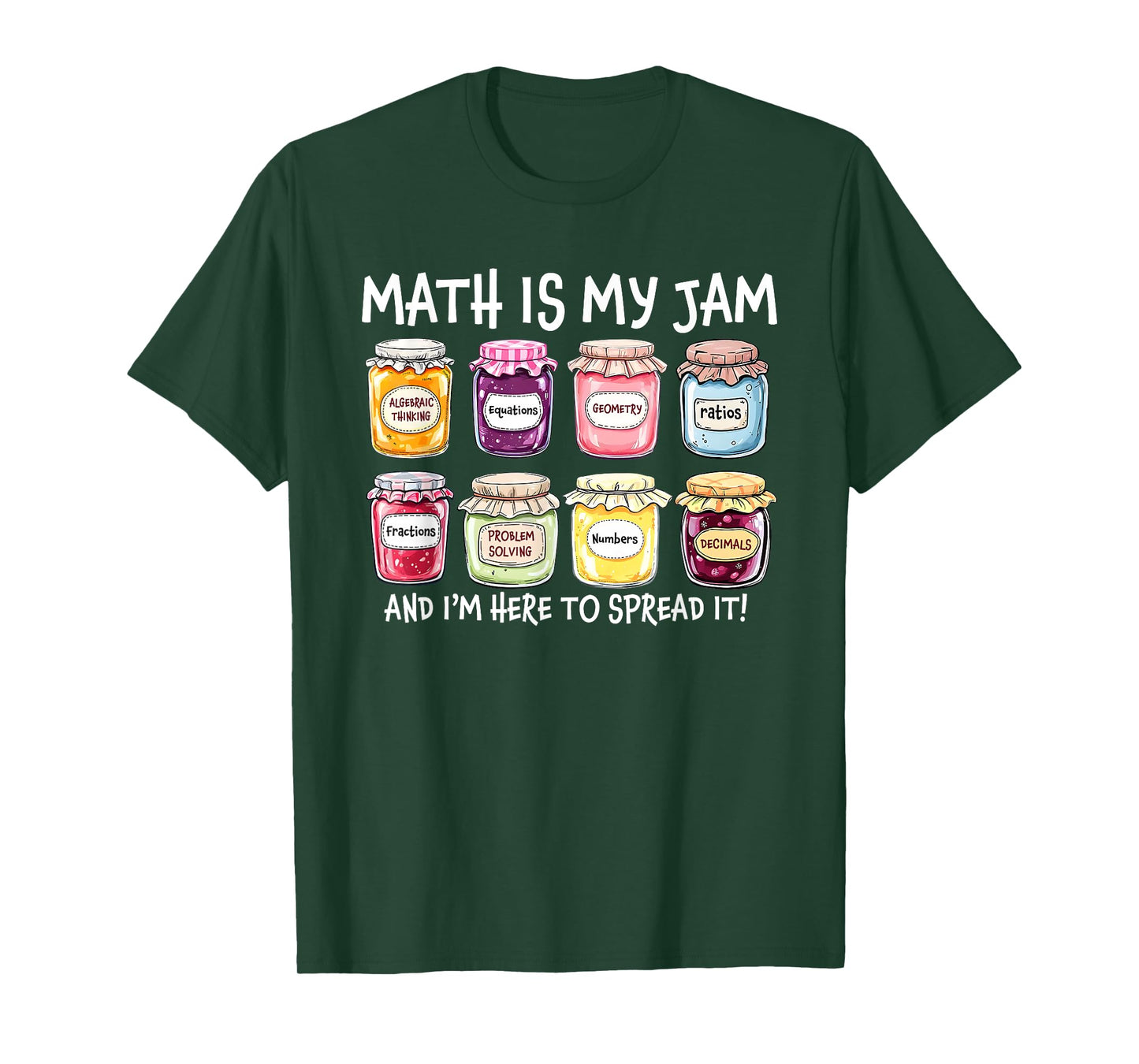 Math is My Jam and I'm Here To Spread It, Funny Math Teacher T-Shirt