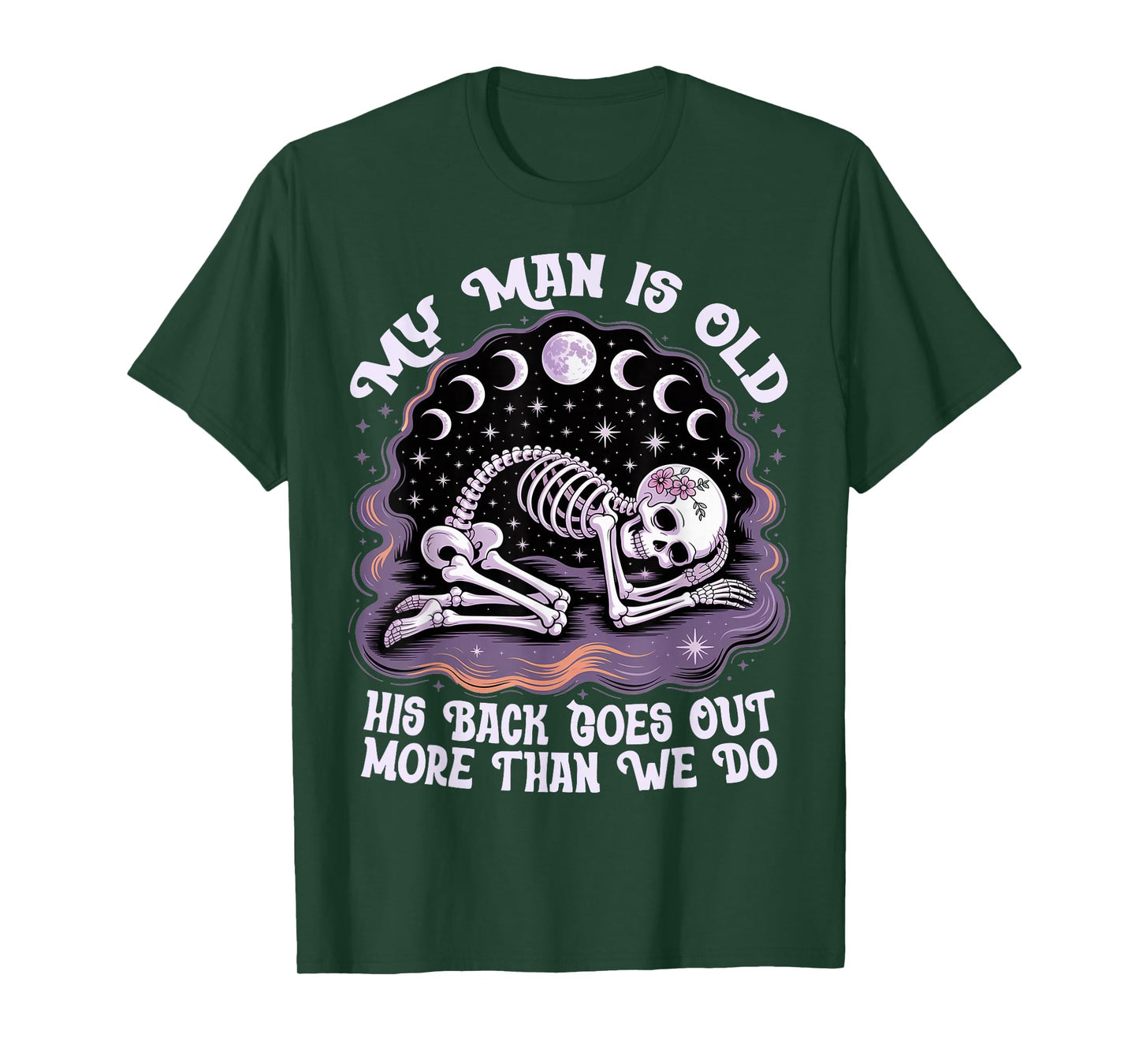 My Man is Old His Back Goes Out More Than We Do Funny Quote T-Shirt