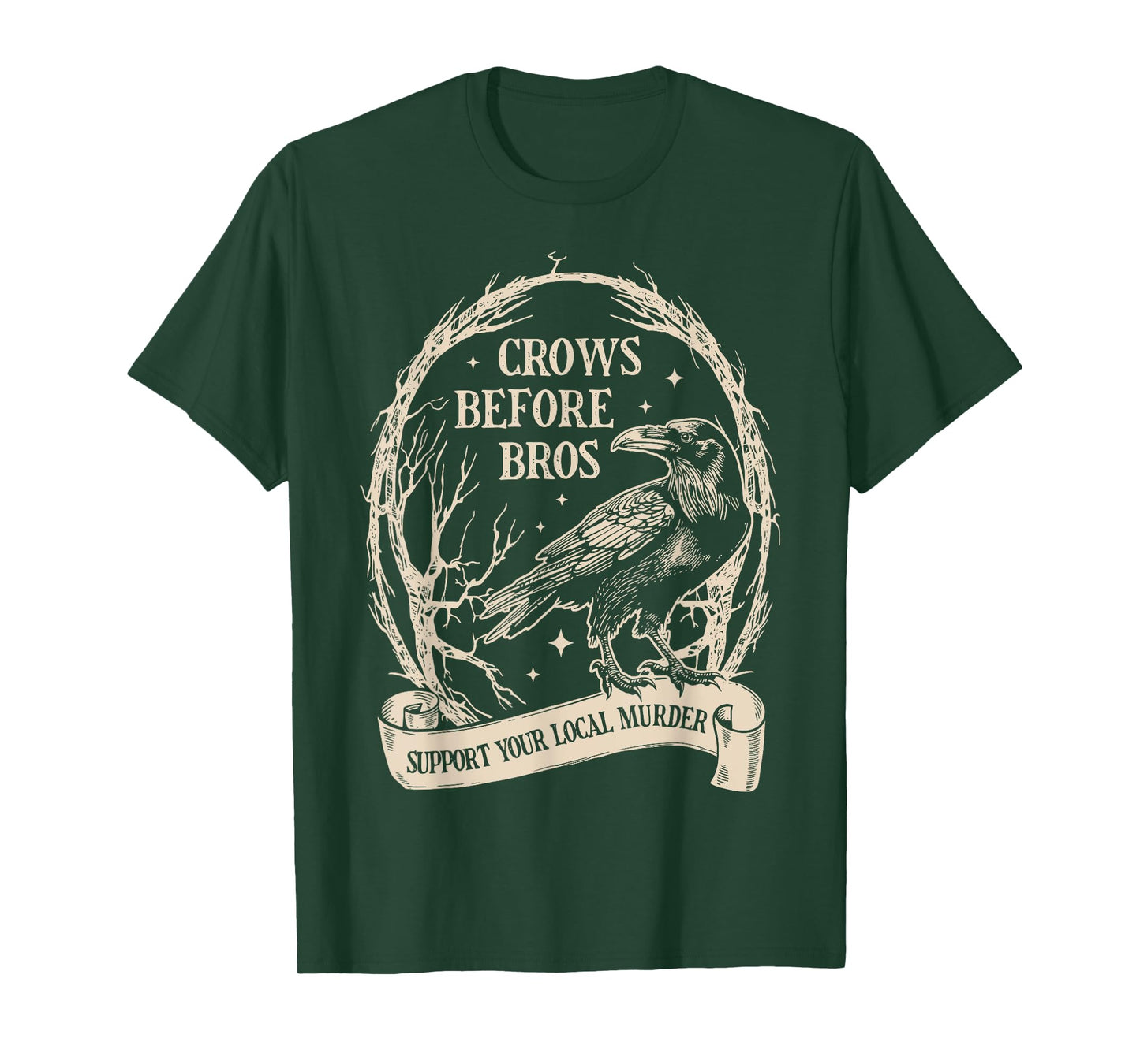 Crows Before Bros Support Your Local Murder Funny Halloween T-Shirt