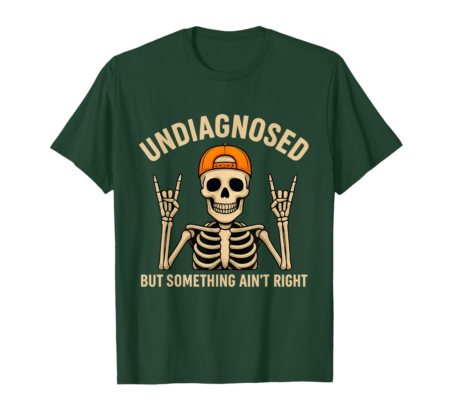 Undiagnosed But Something Ain't Right Skeleton Halloween T-Shirt
