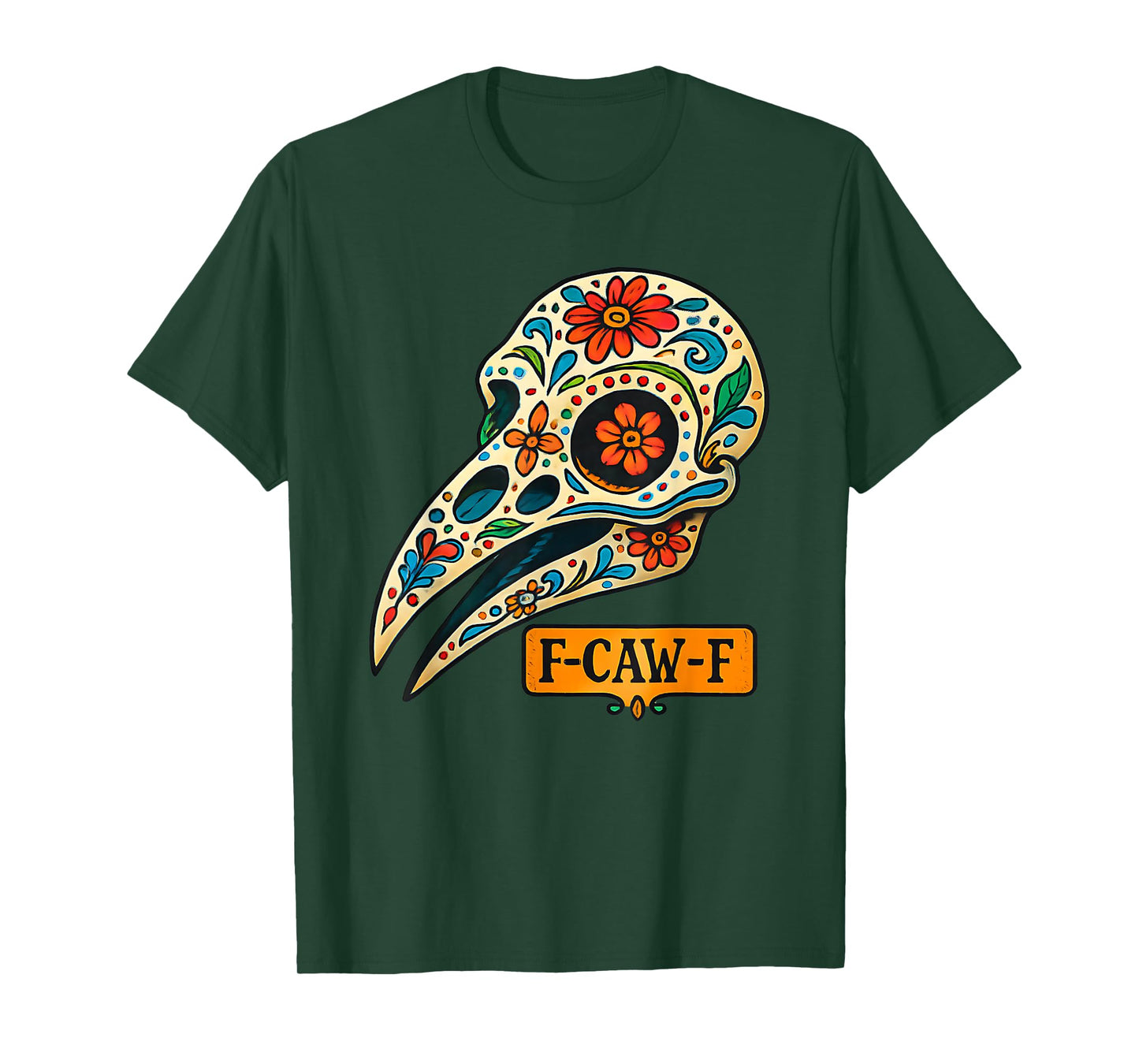 Día de Los Muertos, Day of The Dead, F-CAW-F Sugar Bird T-Shirt