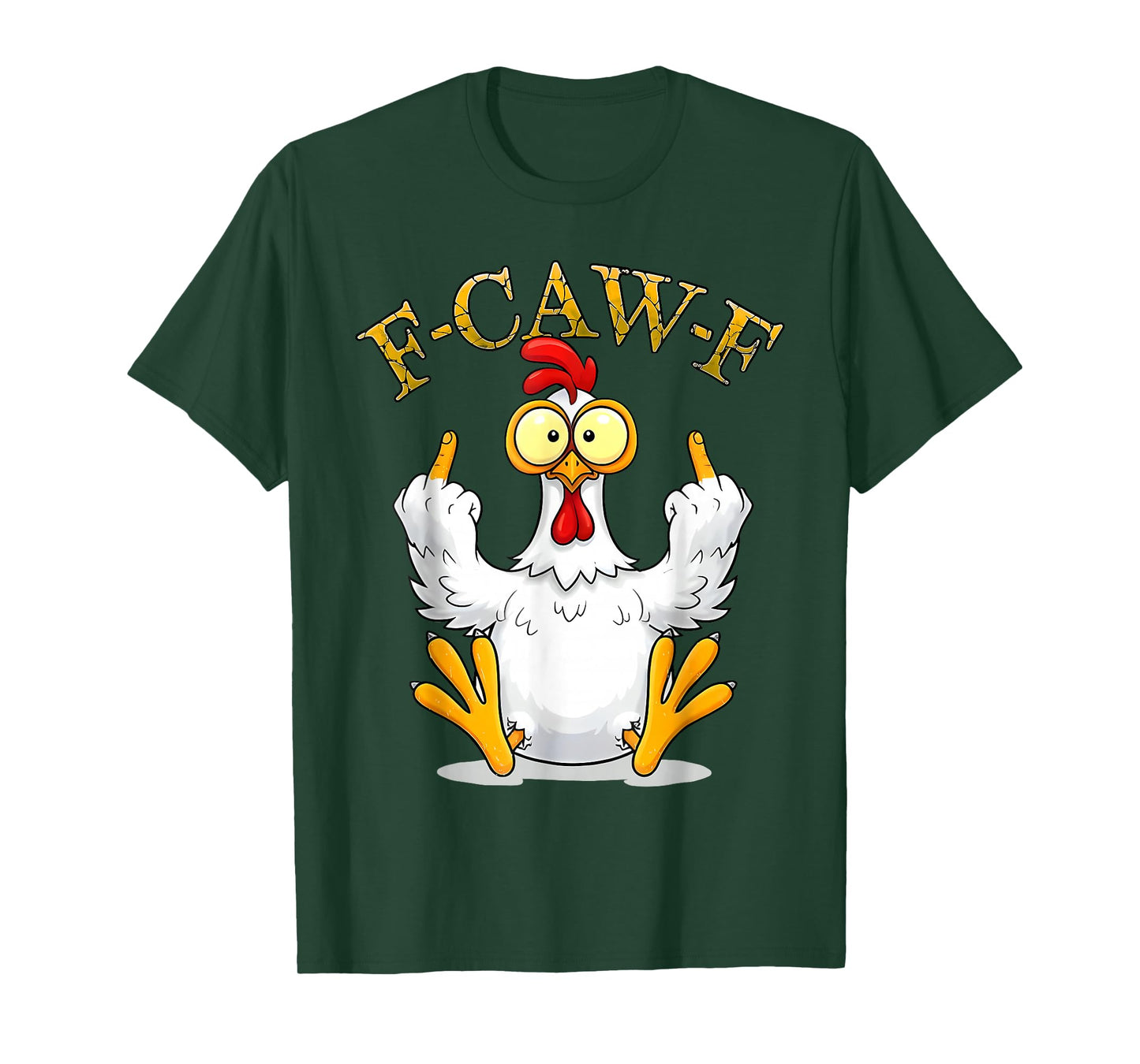 F-Caw-F Chicken FCAWF Chicken Funny Quote Rooster Meme T-Shirt