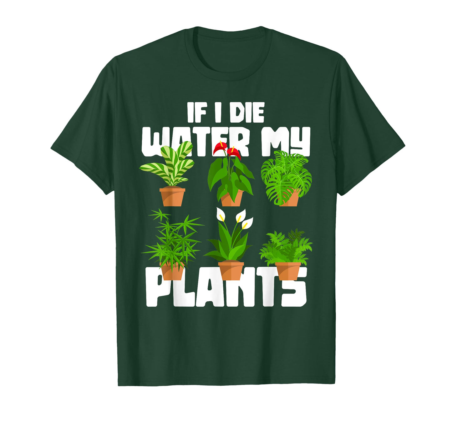 If I Die Water My Plants Gardening T-Shirt
