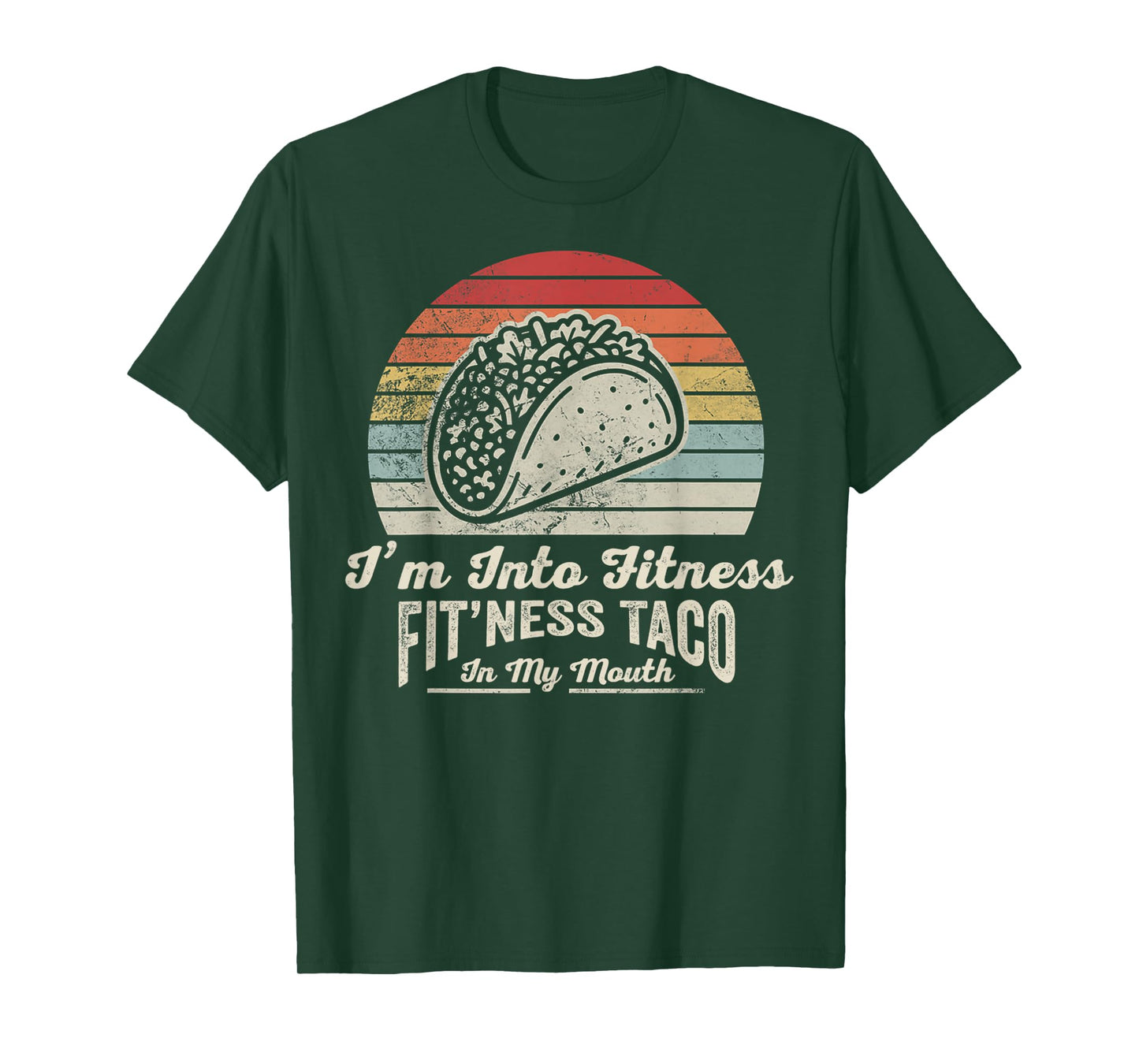 I'm Into Fitness Fit'ness Taco in My Mouth T-Shirt