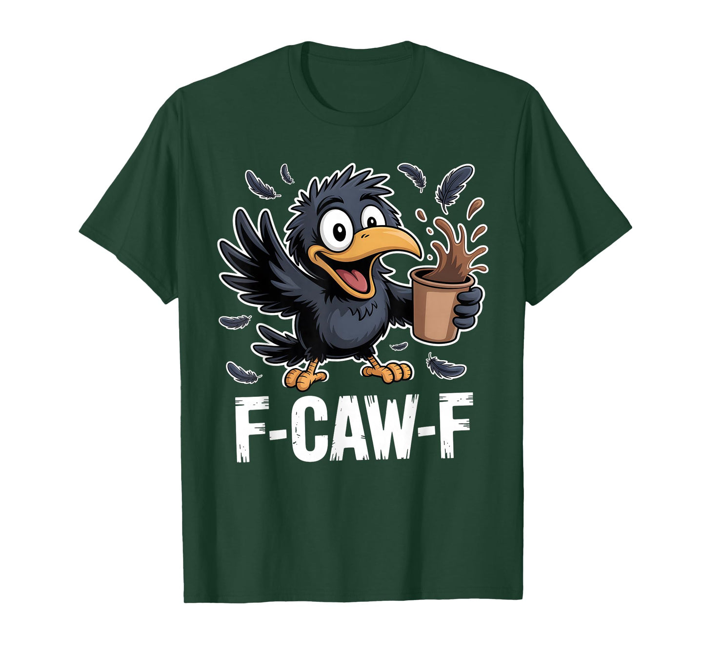 F-CAW-F Funny Crow Coffee Lover Sarcastic Morning Humor T-Shirt